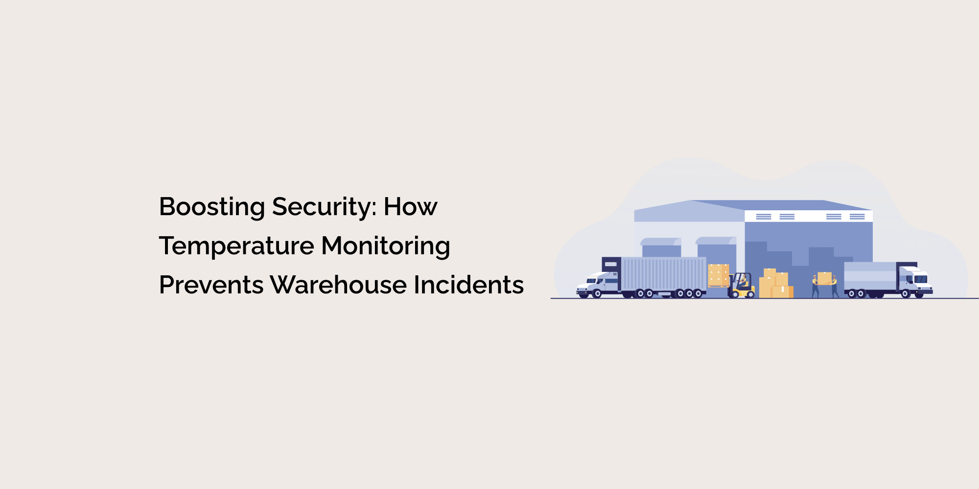 Boosting Security: How Temperature Monitoring Prevents Warehouse Incidents