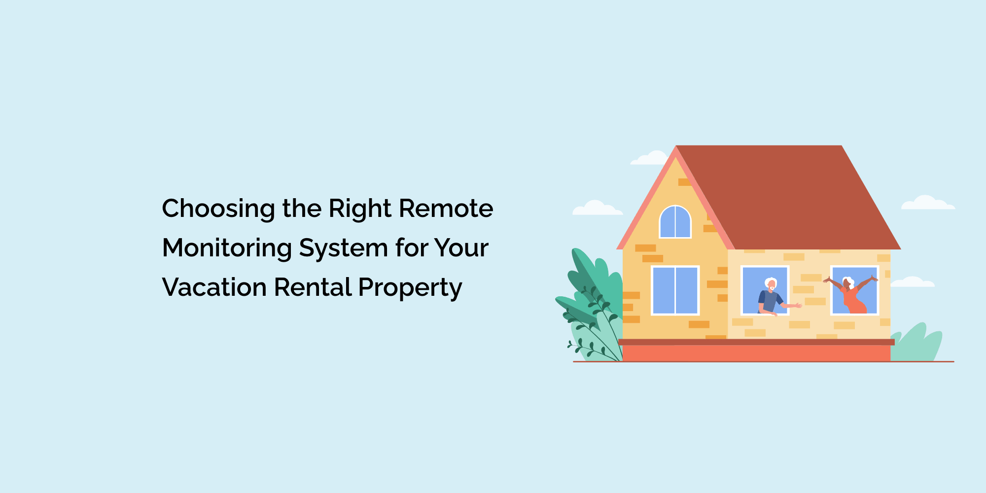 Choosing the Right Remote Monitoring System for Your Vacation Rental P