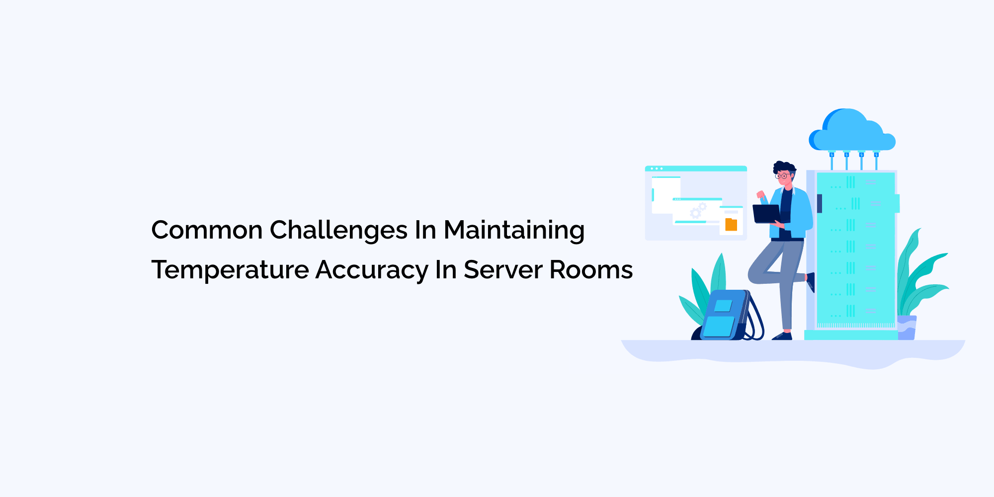 Common Challenges in Maintaining Temperature Accuracy in Server Rooms