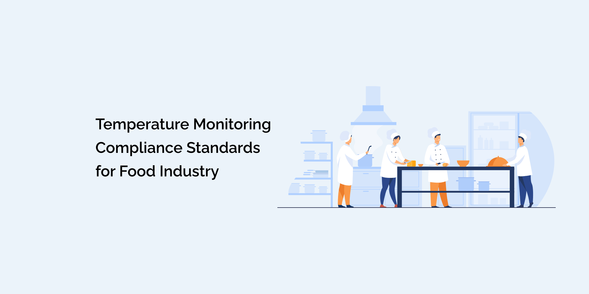 Temperature Monitoring Compliance Standards for Food Industry – tempCube - Food Product Temperature Must Be Verified