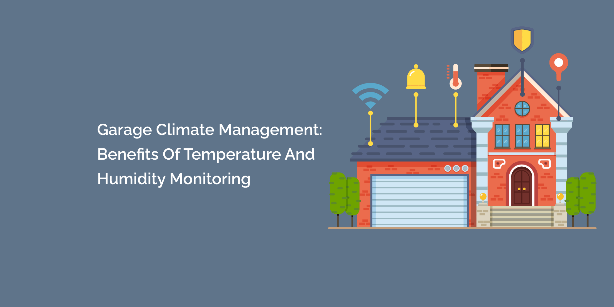 Garage Climate Management Benefits of Temperature and Humidity