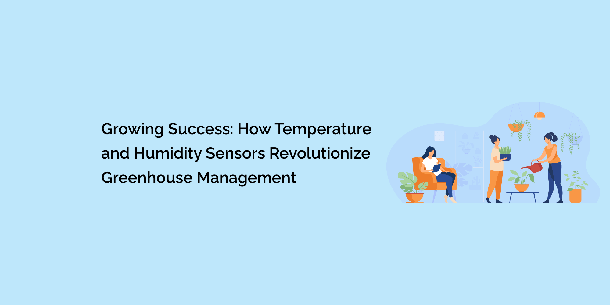 Growing Success: How Temperature and Humidity Sensors Revolutionize Greenhouse Management