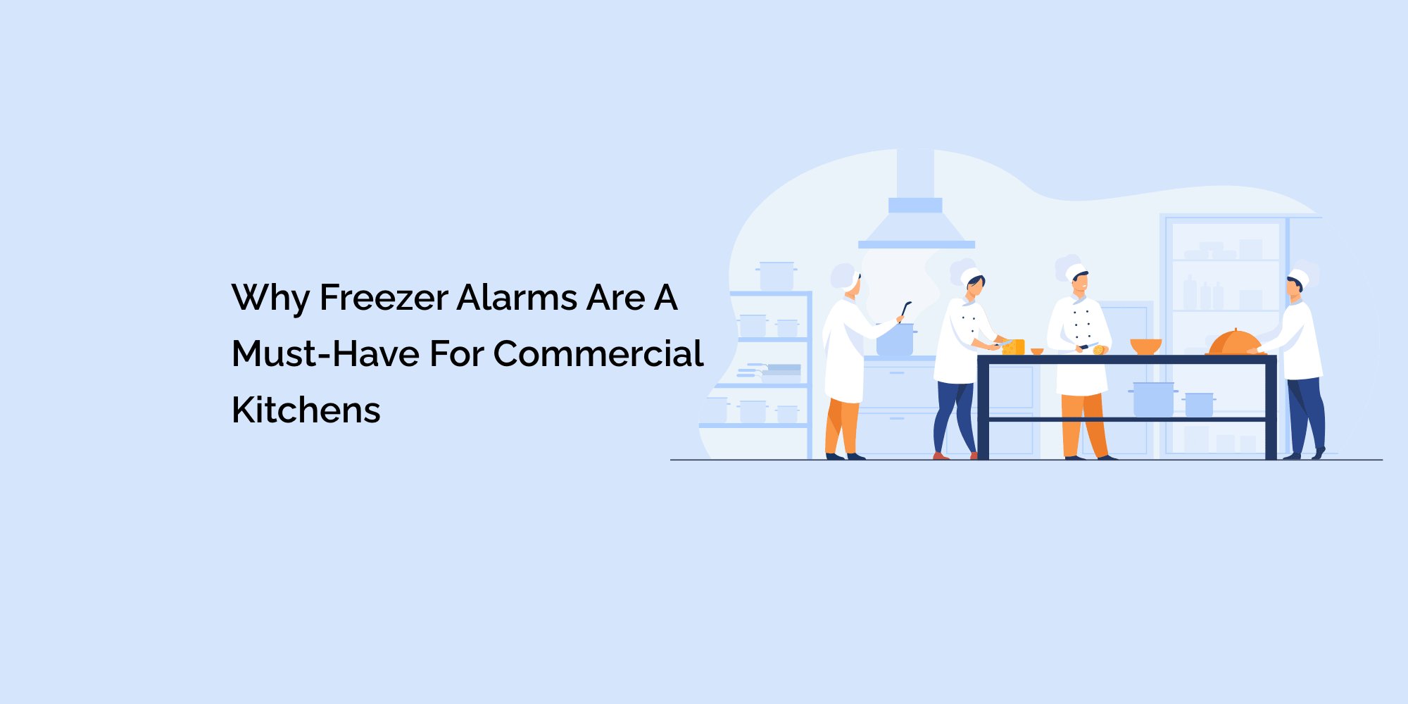 Why Freezer Alarms Are a MustHave for Commercial Kitchens tempCube