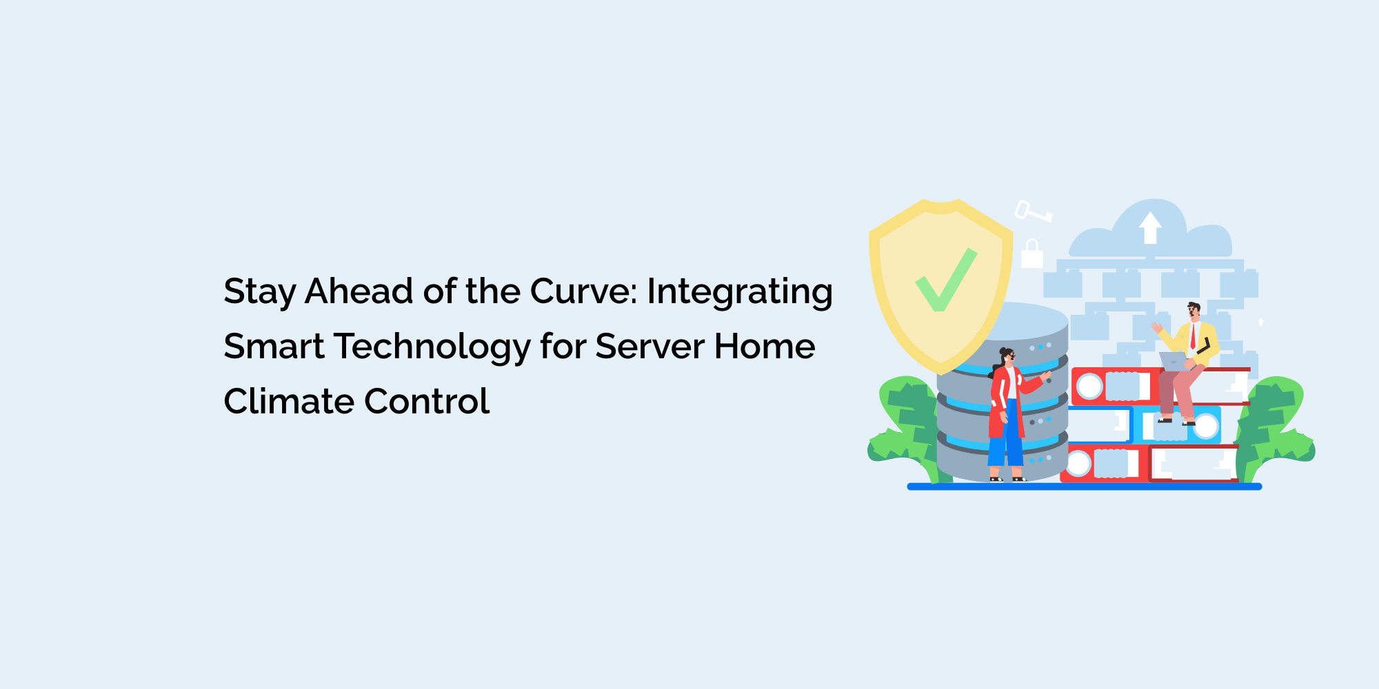 Stay Ahead of the Curve: Integrating Smart Technology for Server Home Climate Control
