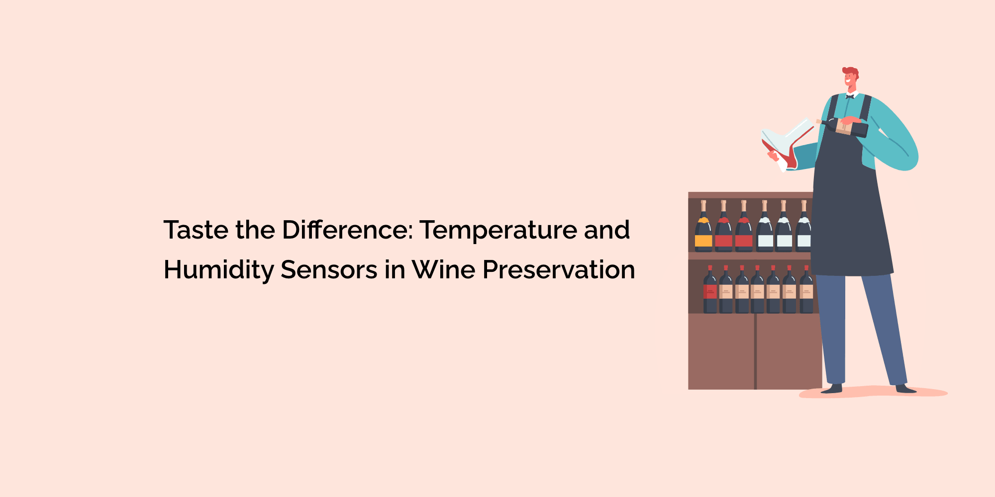 Taste the Difference: Temperature and Humidity Sensors in Wine Preservation