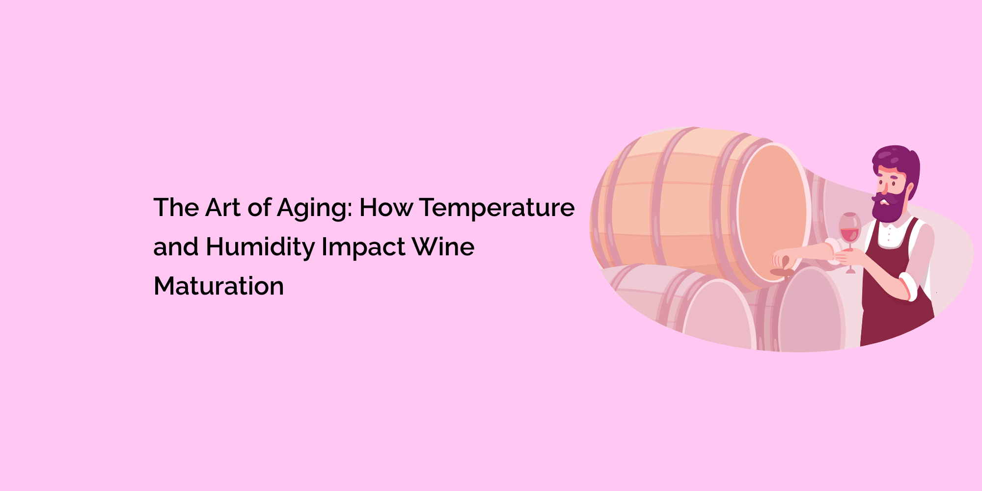 The Art of Aging How Temperature and Humidity Impact Wine Maturation
