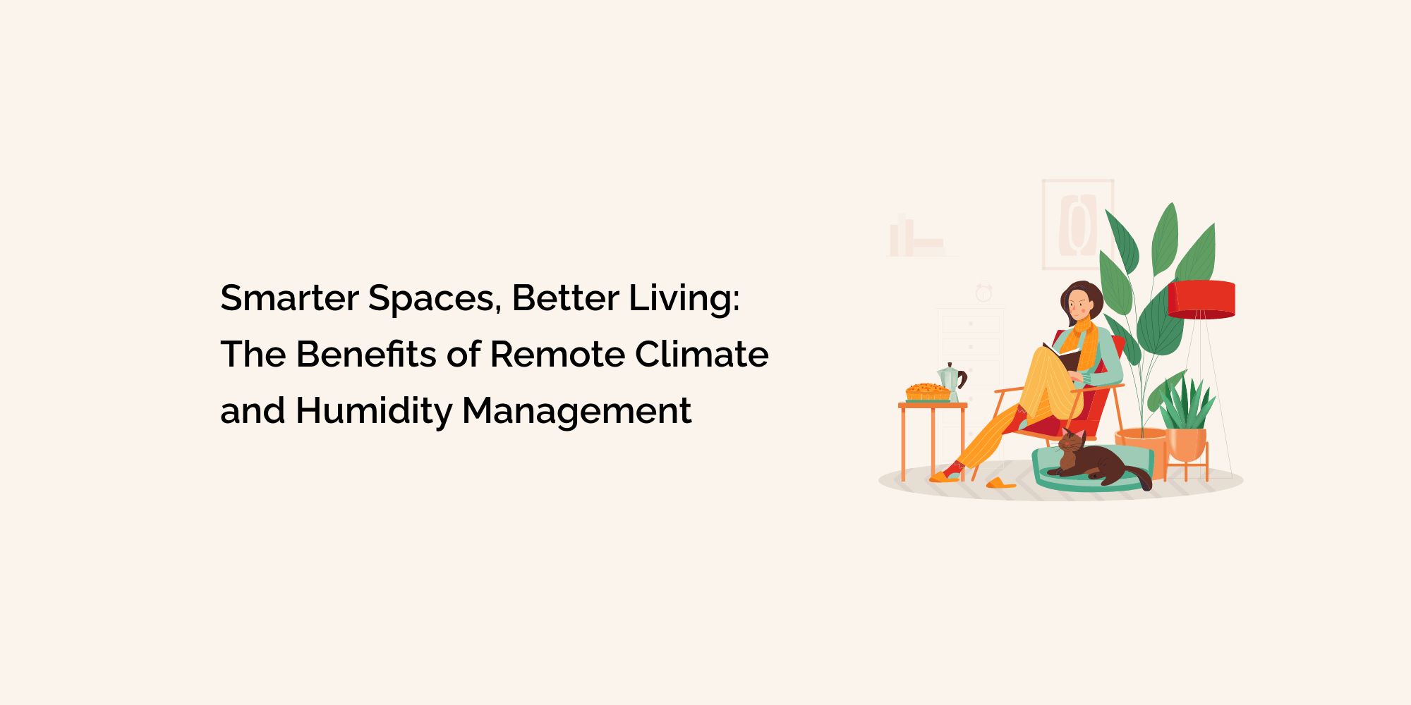 Smarter Spaces, Better Living: The Benefits of Remote Climate and Humidity Management