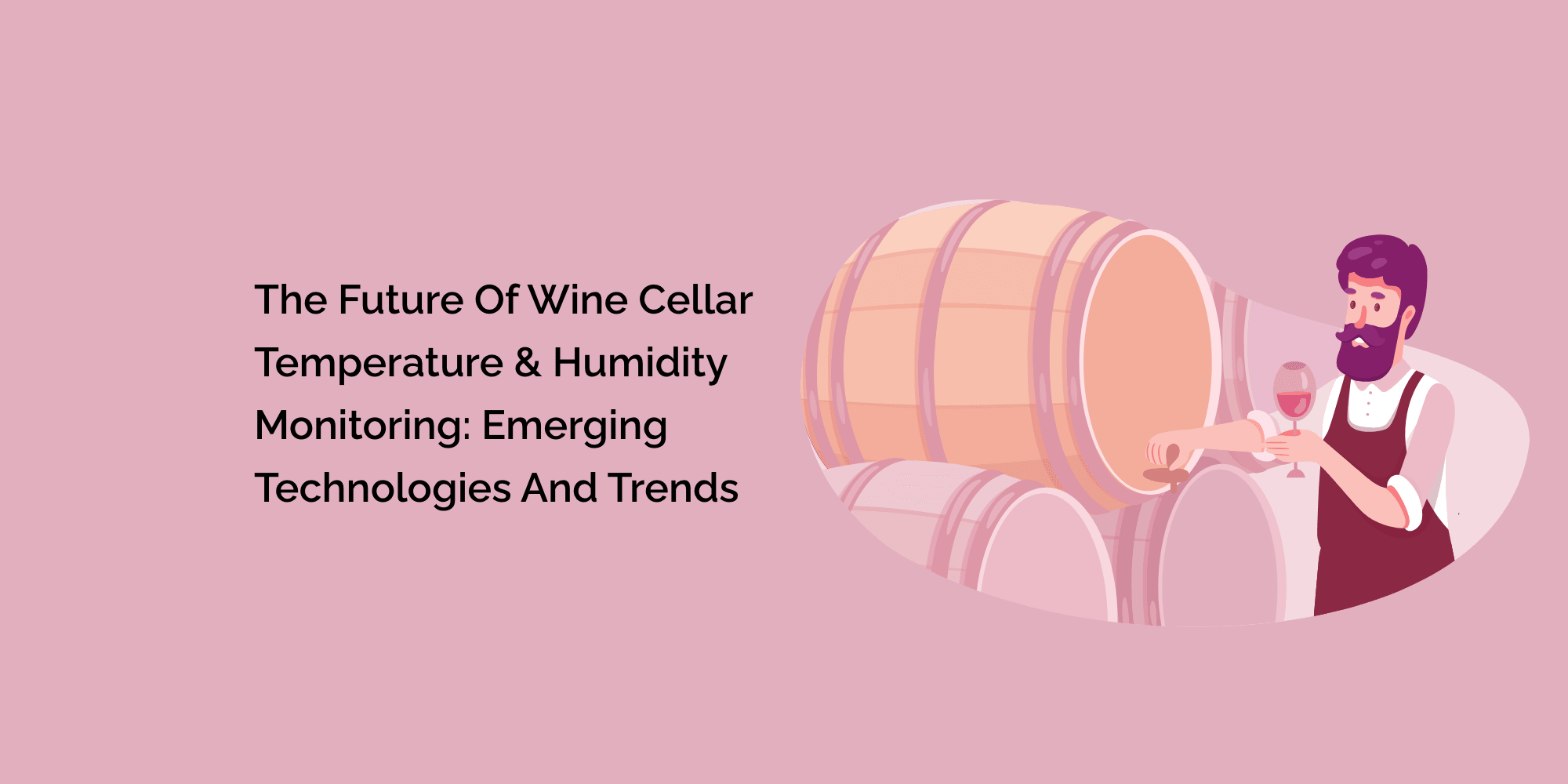 The Future of Wine Cellar Temperature & Humidity Monitoring Emerging