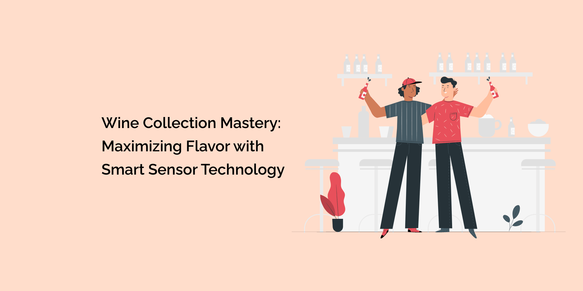 Wine Collection Mastery: Maximizing Flavor with Smart Sensor Technology