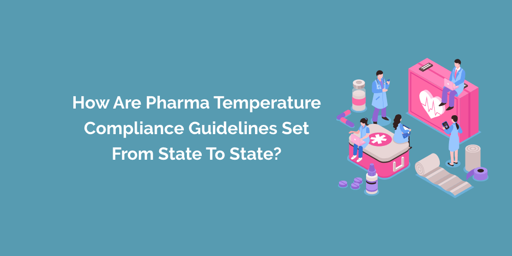 How are Pharma Temperature Compliance Guidelines Set from State to State?