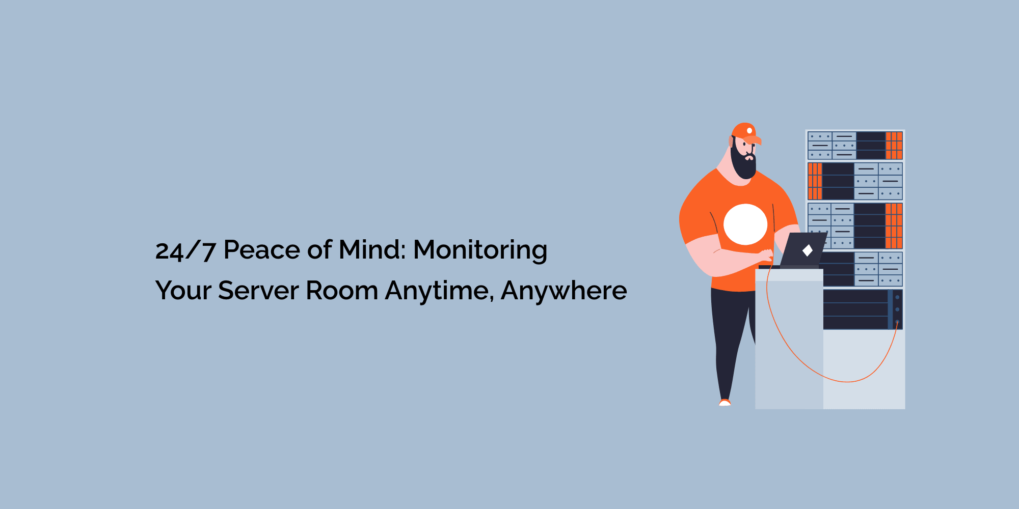 24/7 Peace of Mind: Monitoring Your Server Room Anytime, Anywhere