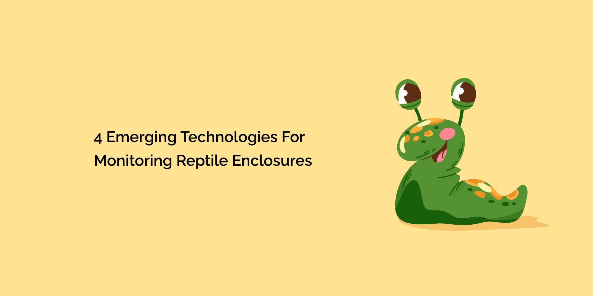 4 Emerging Technologies for Monitoring Reptile Enclosures