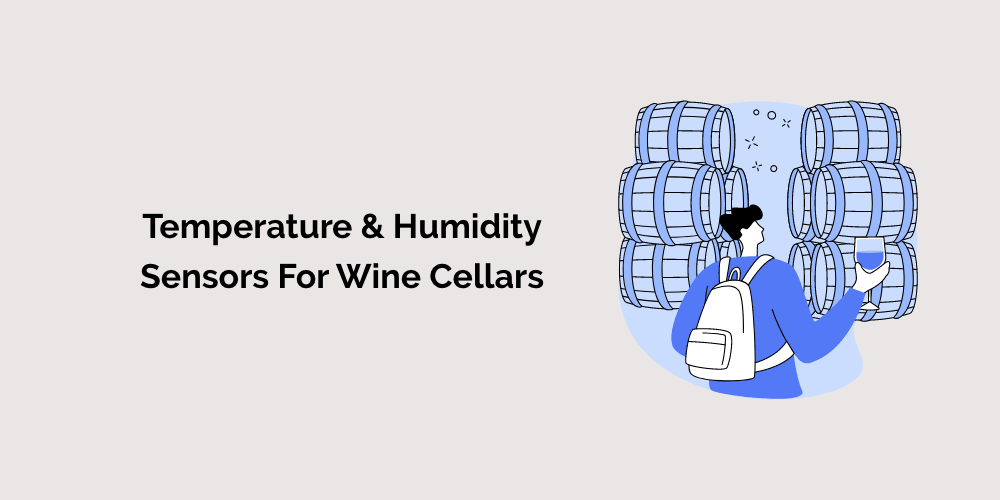Temperature and Humidity Sensors for Wine Cellars
