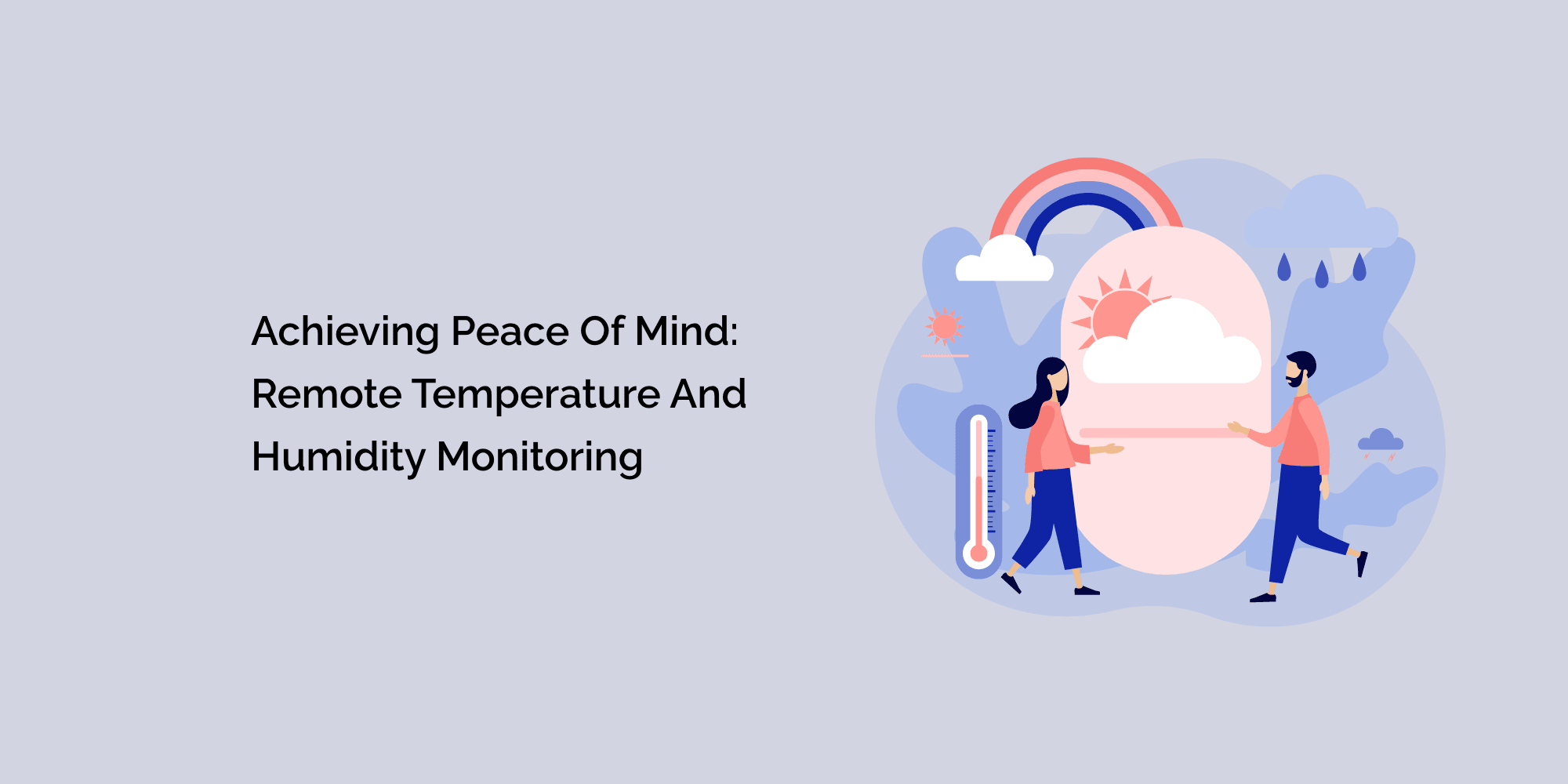 Achieving Peace of Mind: Remote Temperature and Humidity Monitoring