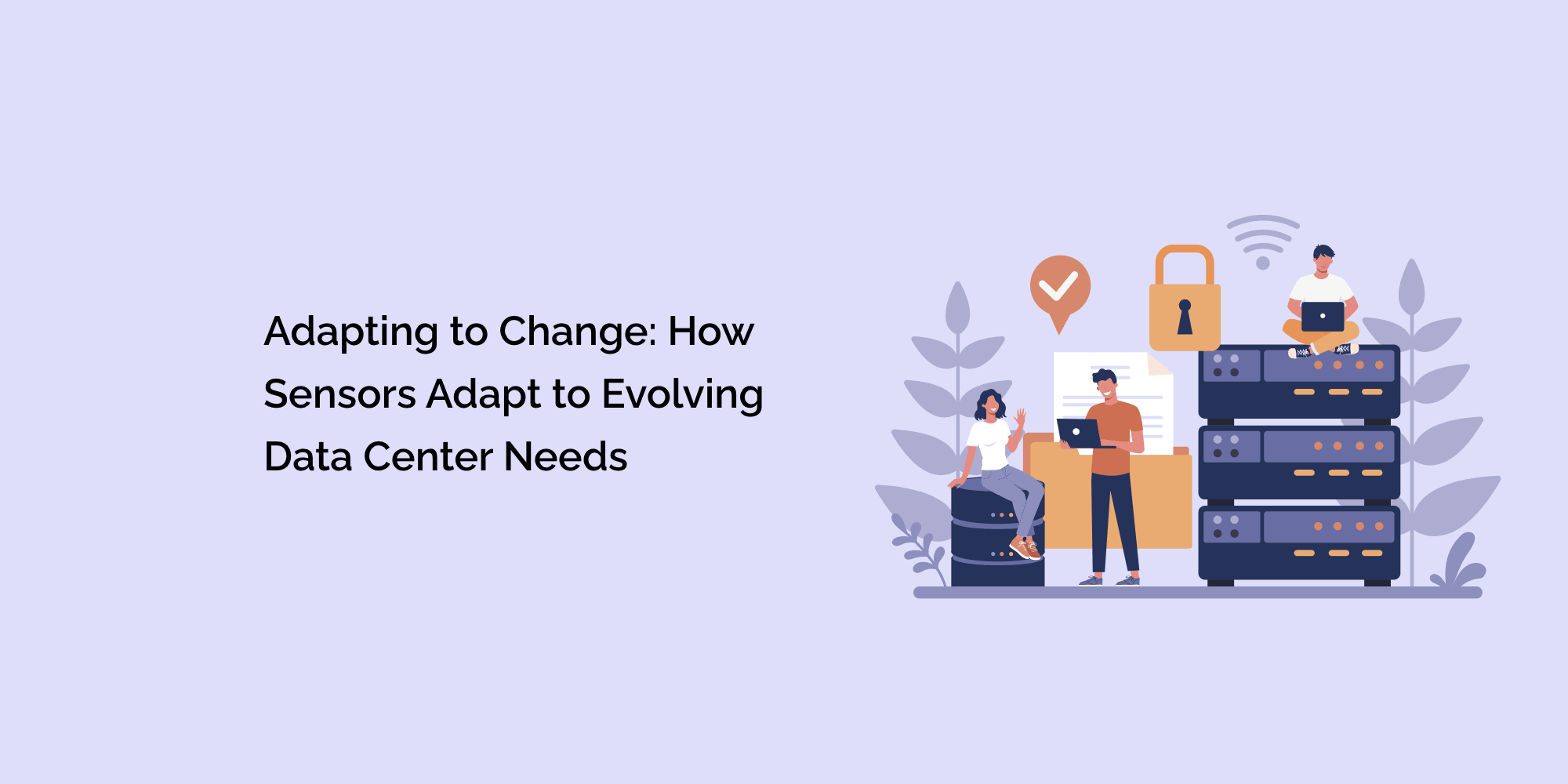 Adapting to Change: How Sensors Adapt to Evolving Data Center Needs