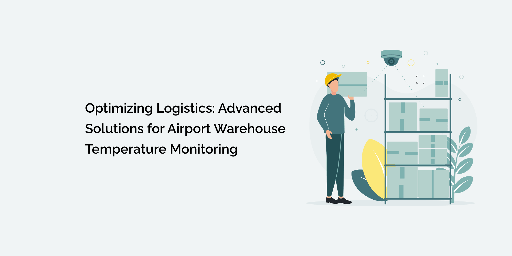 Optimizing Logistics: Advanced Solutions for Airport Warehouse Temperature Monitoring
