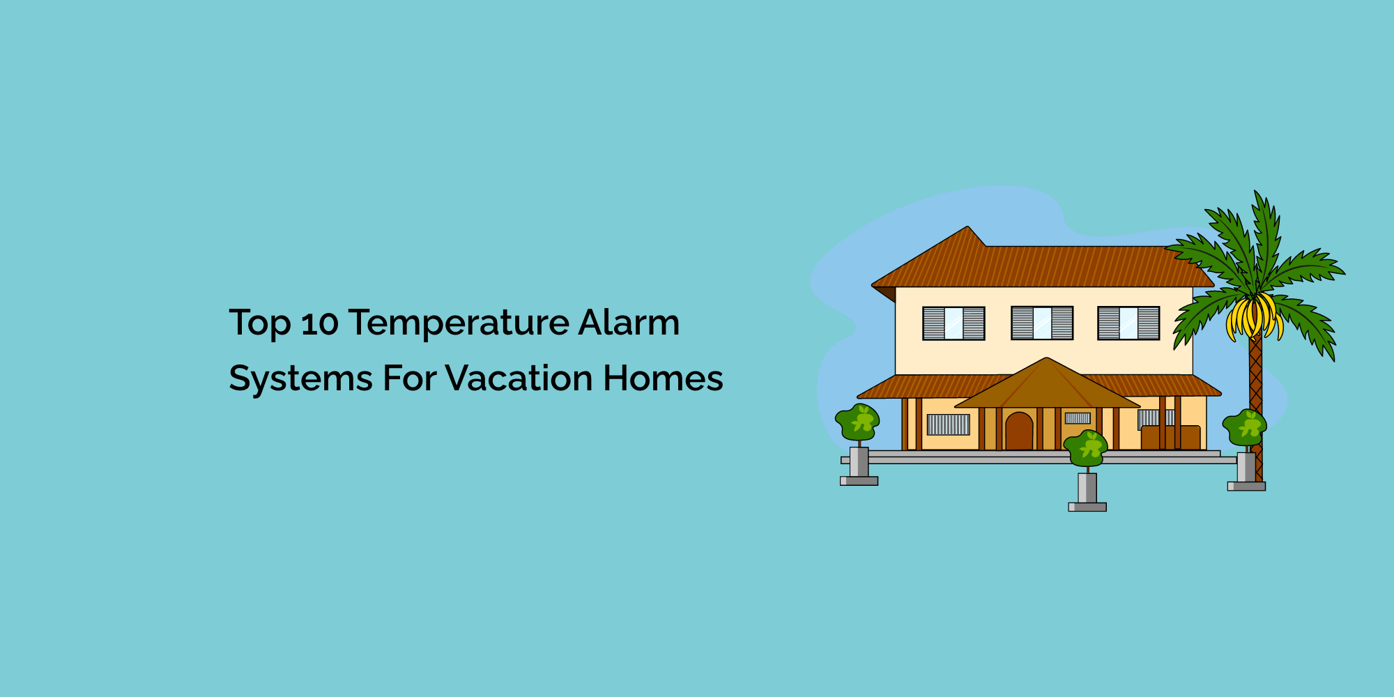 Top 10 Temperature Alarm Systems for Vacation Homes