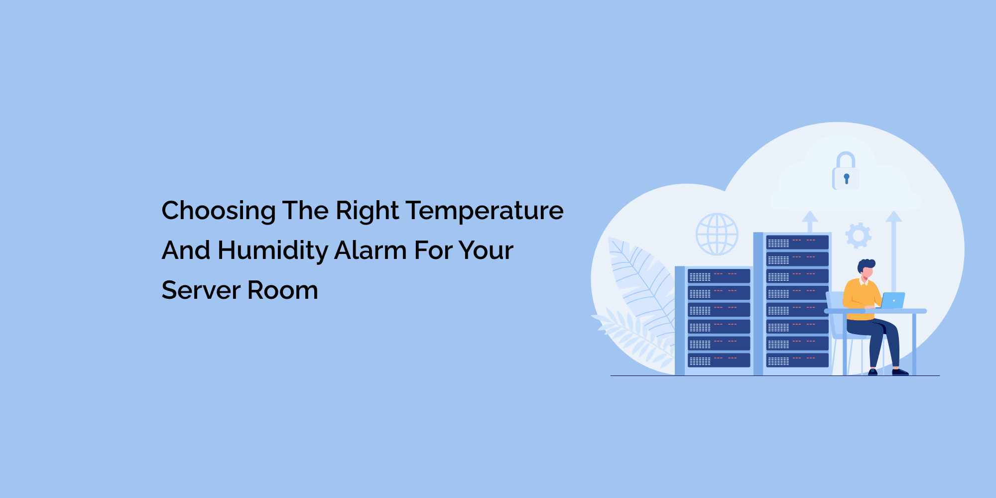 Choosing the Right Temperature and Humidity Alarm for Your Server Room ...