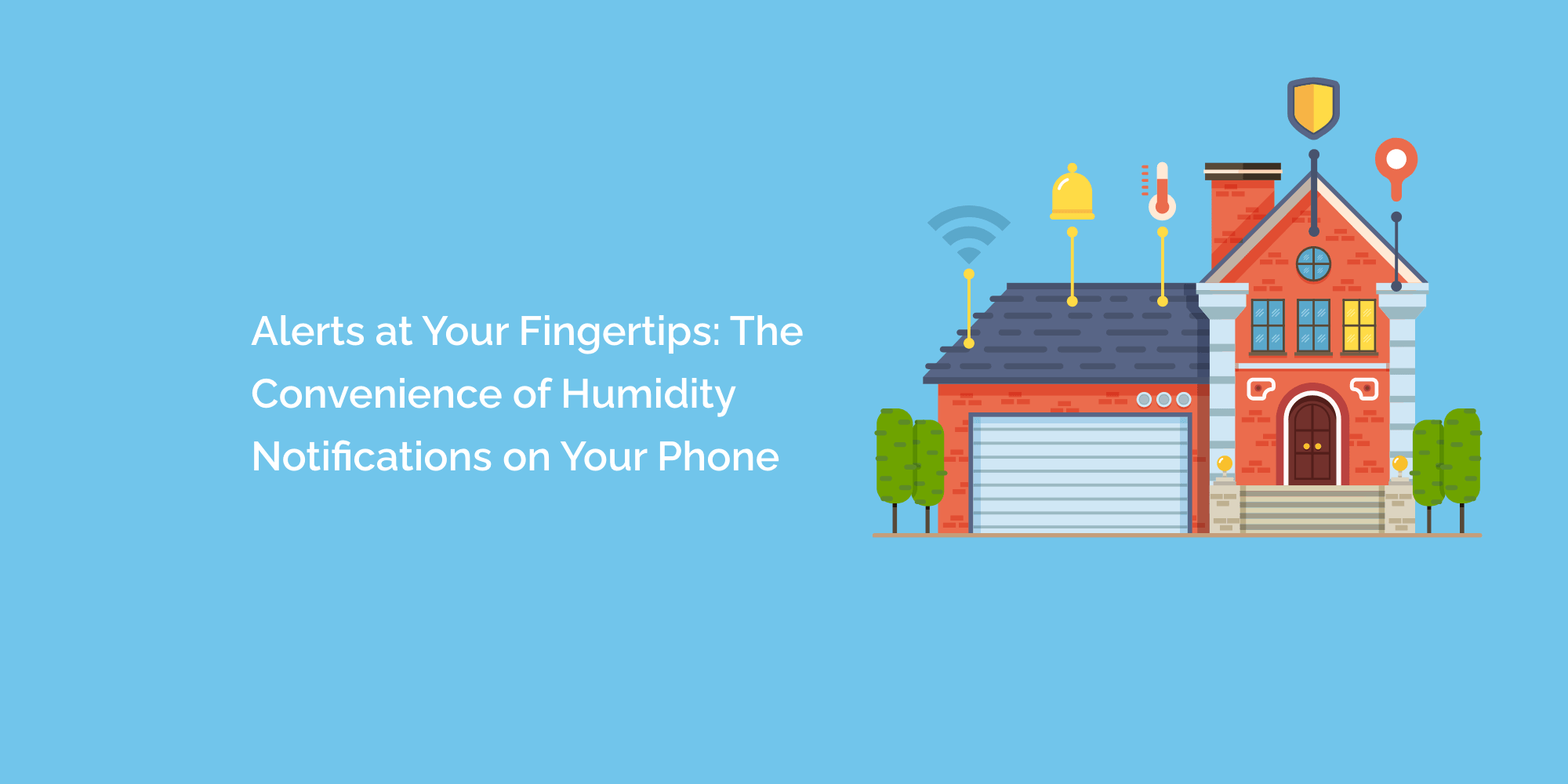 Alerts at Your Fingertips: The Convenience of Humidity Notifications on Your Phone
