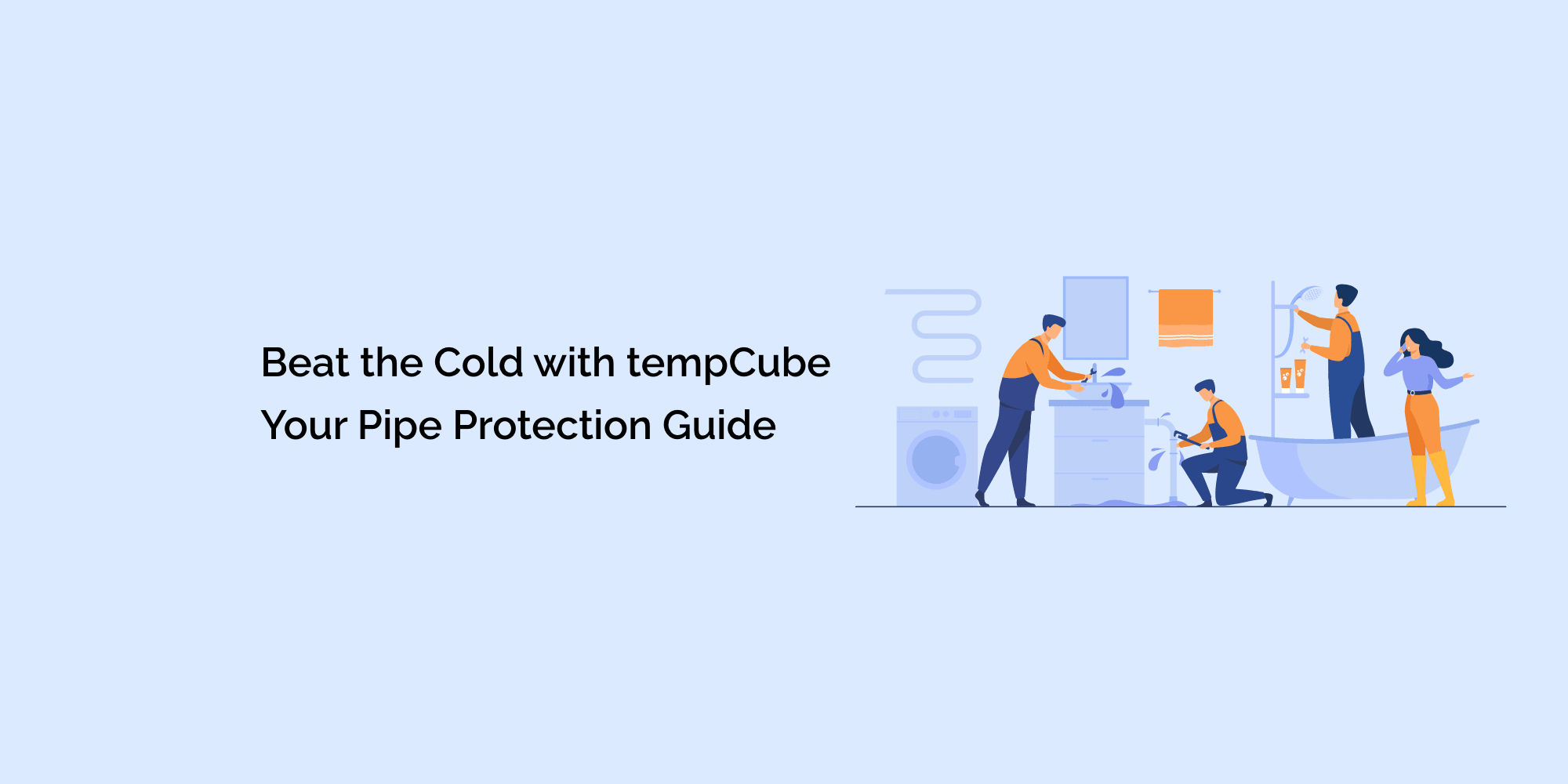 Beat the Cold with tempCube: Your Pipe Protection Guide