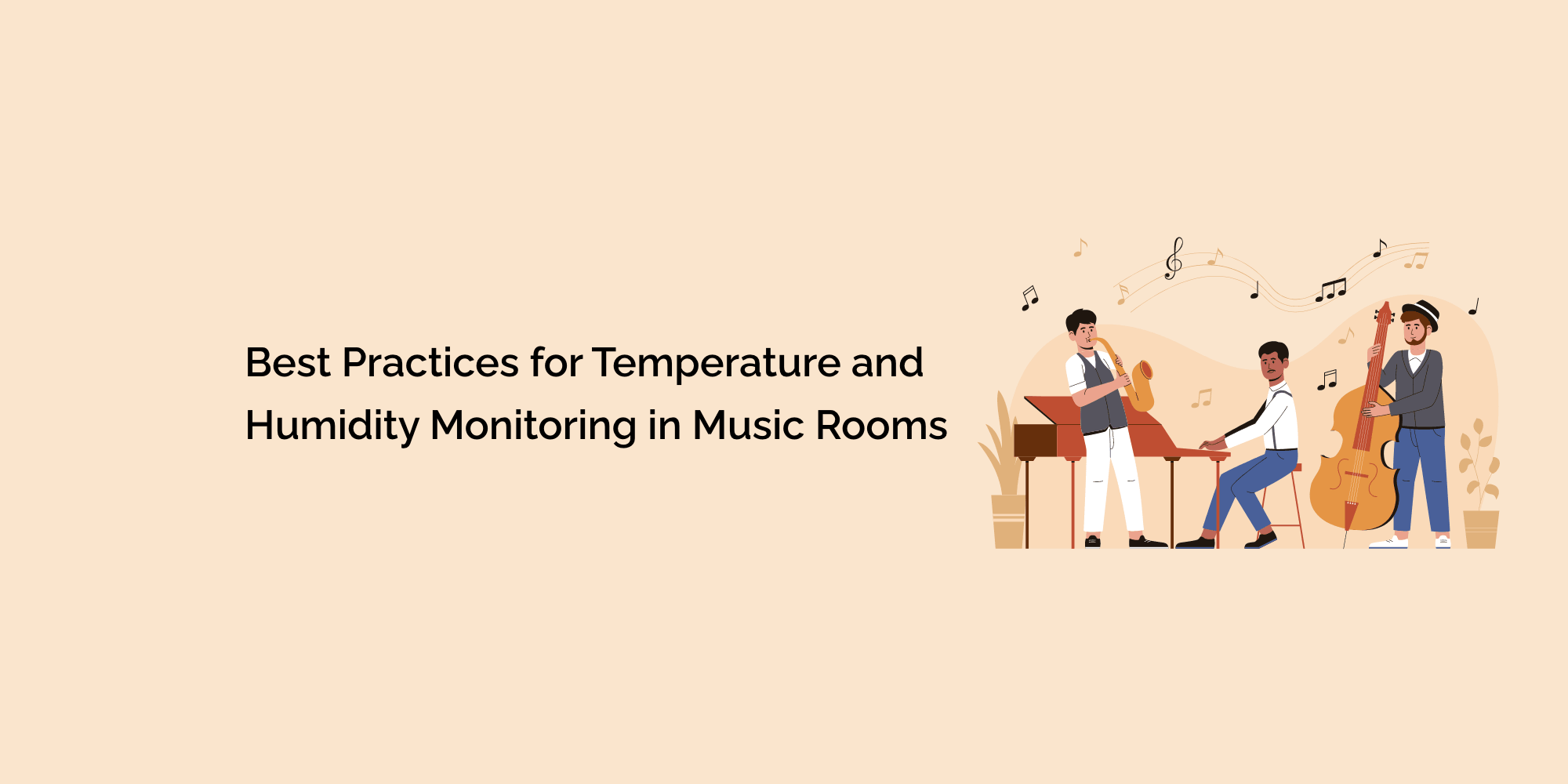 Best Practices for Temperature and Humidity Monitoring in Music Rooms