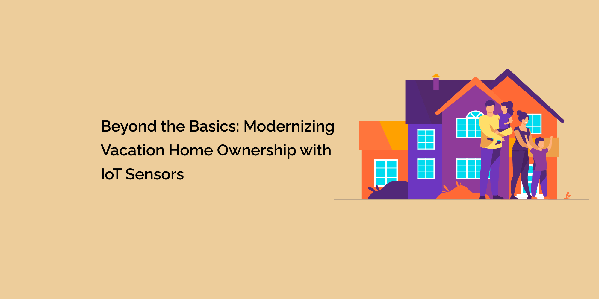 Beyond the Basics: Modernizing Vacation Home Ownership with IoT Sensors