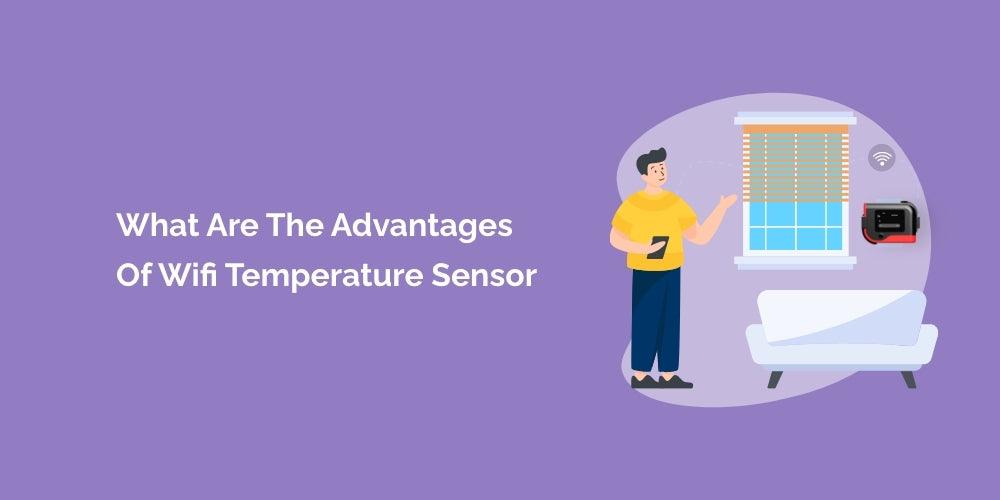 Unlock the Benefits of Temperature Monitoring with Wi-Fi Sensors