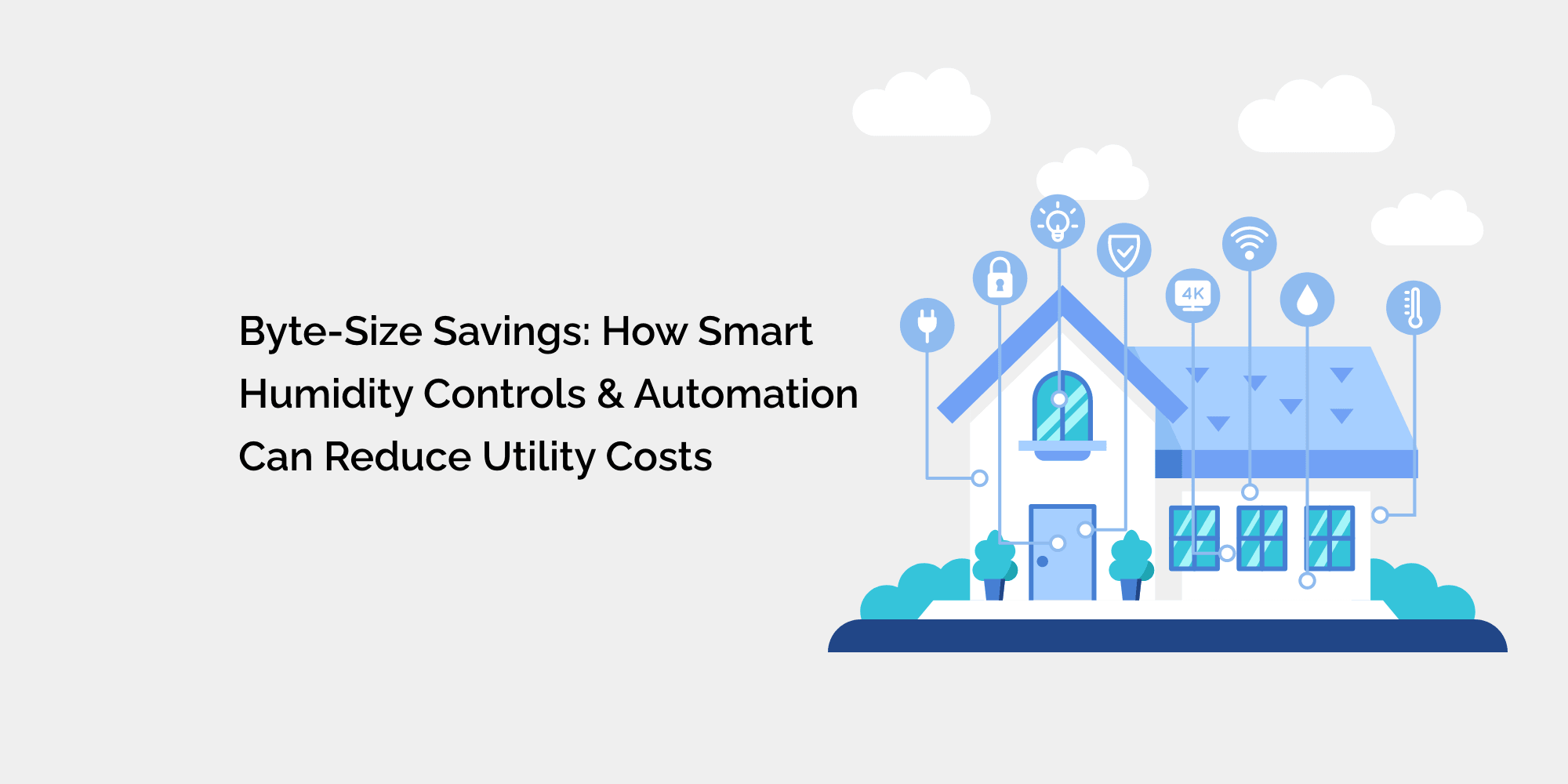 Byte-Size Savings: How Smart Humidity Controls and Automation Can Reduce Utility Costs