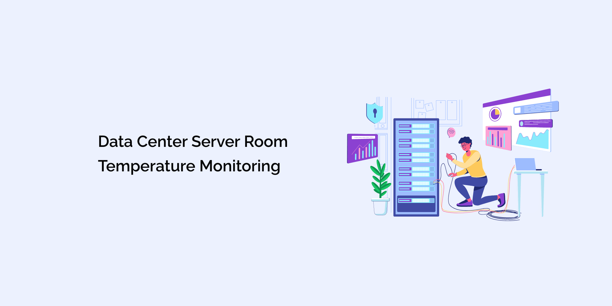 Data Center Server Room Temperature Monitoring: Proactive vs. Reactive Approaches