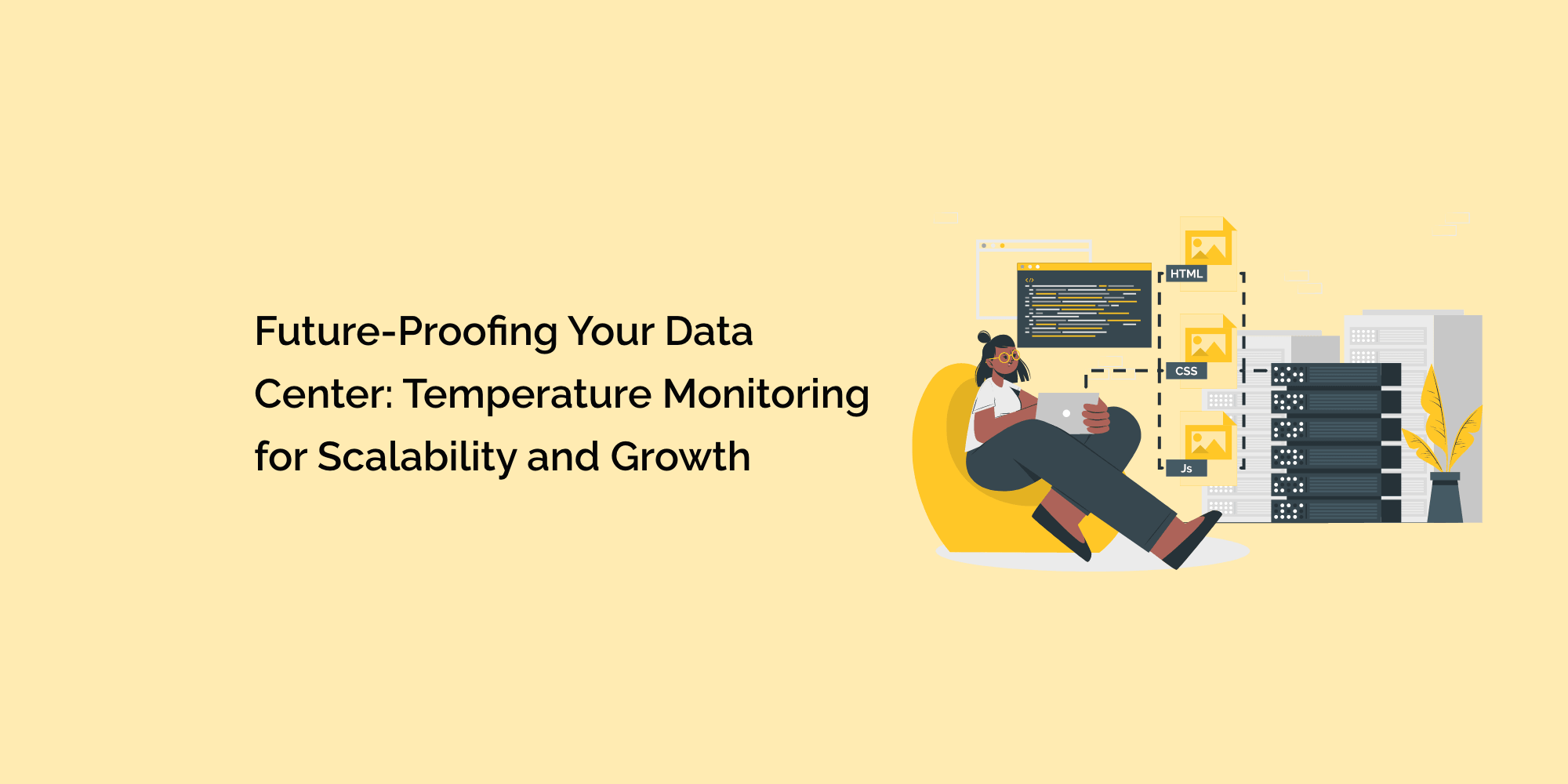 Future-Proofing Your Data Center: Temperature Monitoring for Scalability and Growth