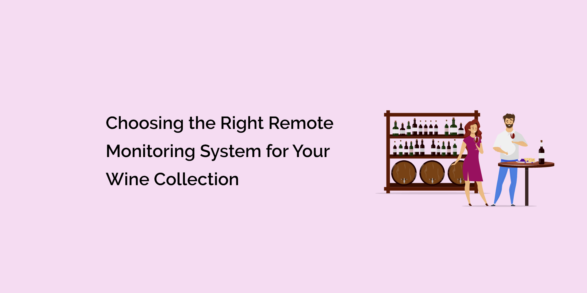 Choosing the Right Remote Monitoring System for Your Wine Collection