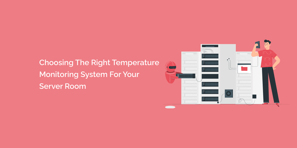 Choosing the Right Temperature Monitoring System for Your Server Room ...
