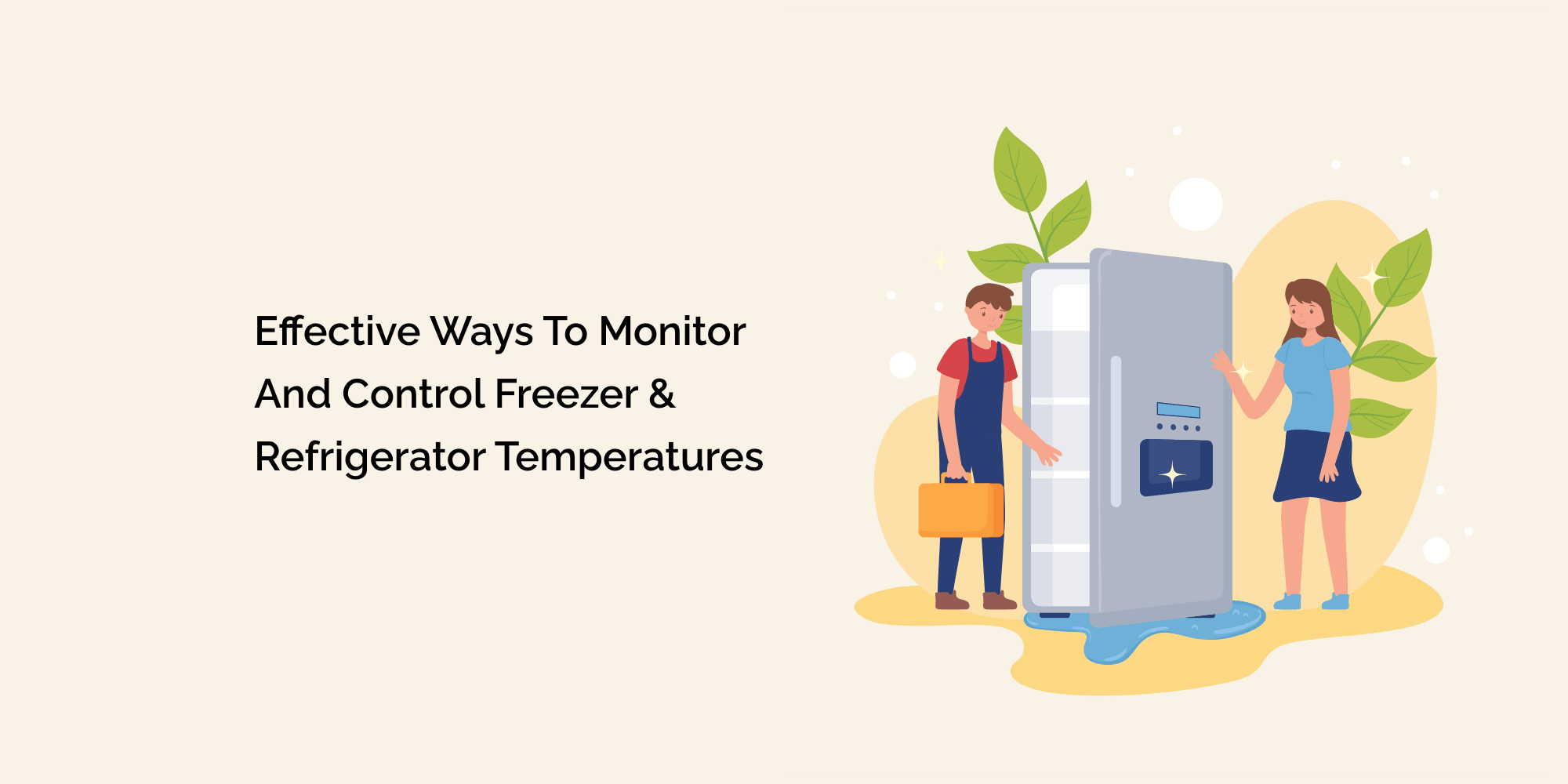 Effective Ways to Monitor and Control Freezer & Refrigerator Temperatures