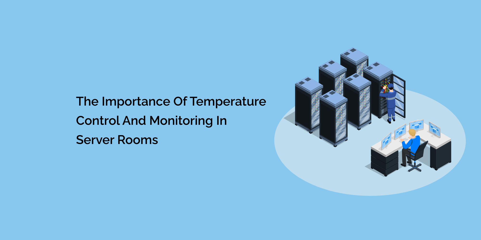 The Importance of Temperature Control and Monitoring in Server Rooms