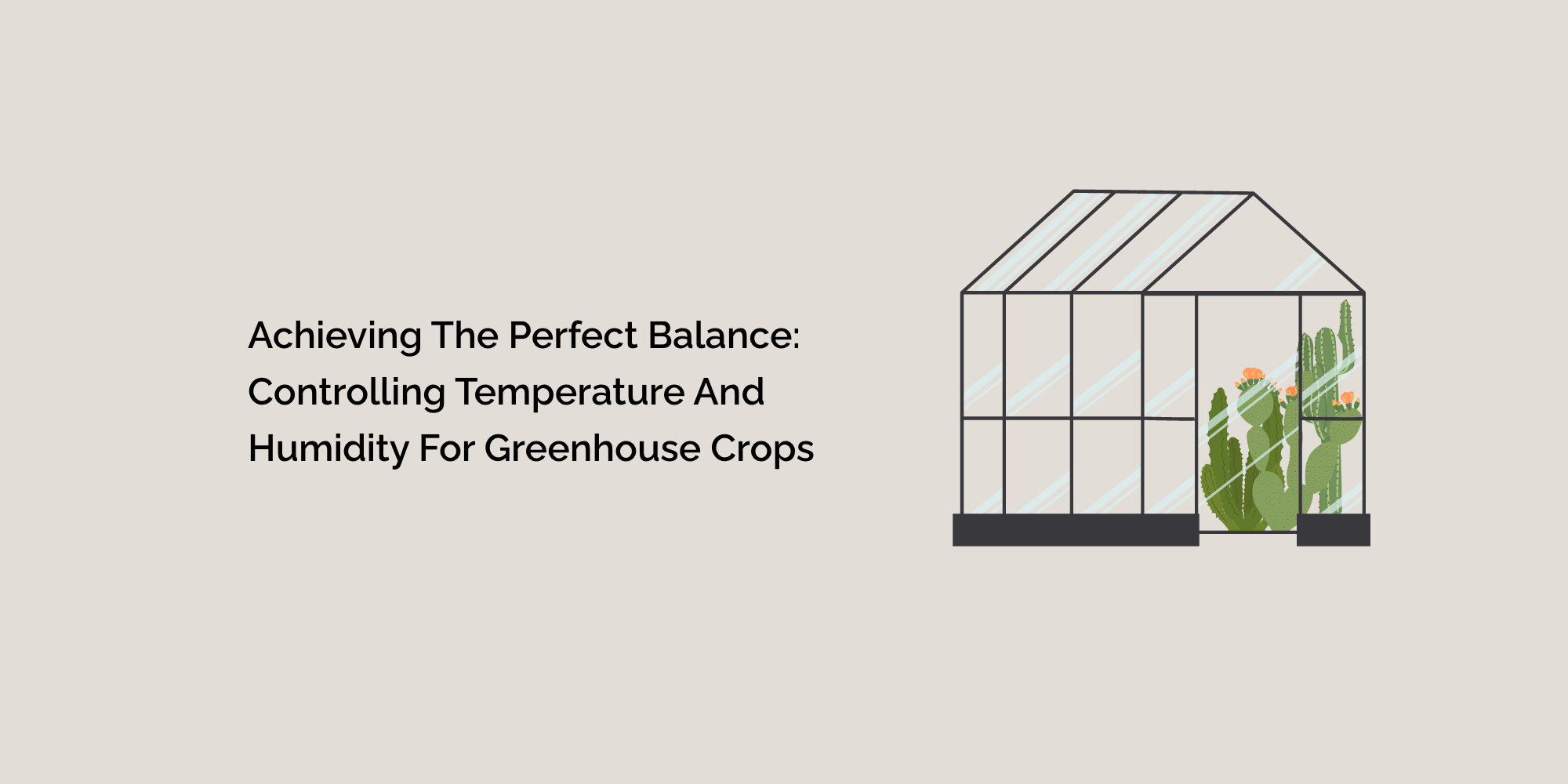 Achieving the Perfect Balance: Controlling Temperature and Humidity for Greenhouse Crops