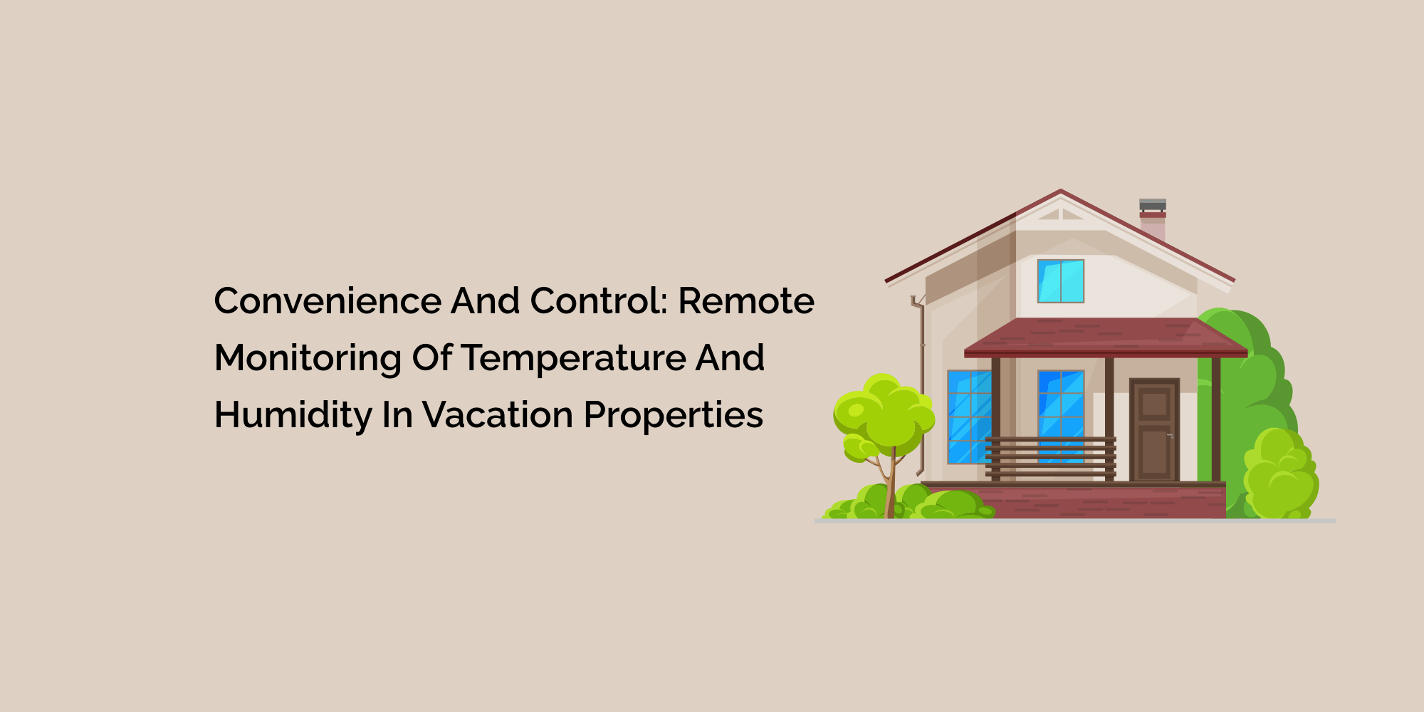 Convenience and Control: Remote Monitoring of Temperature and Humidity in Vacation Properties