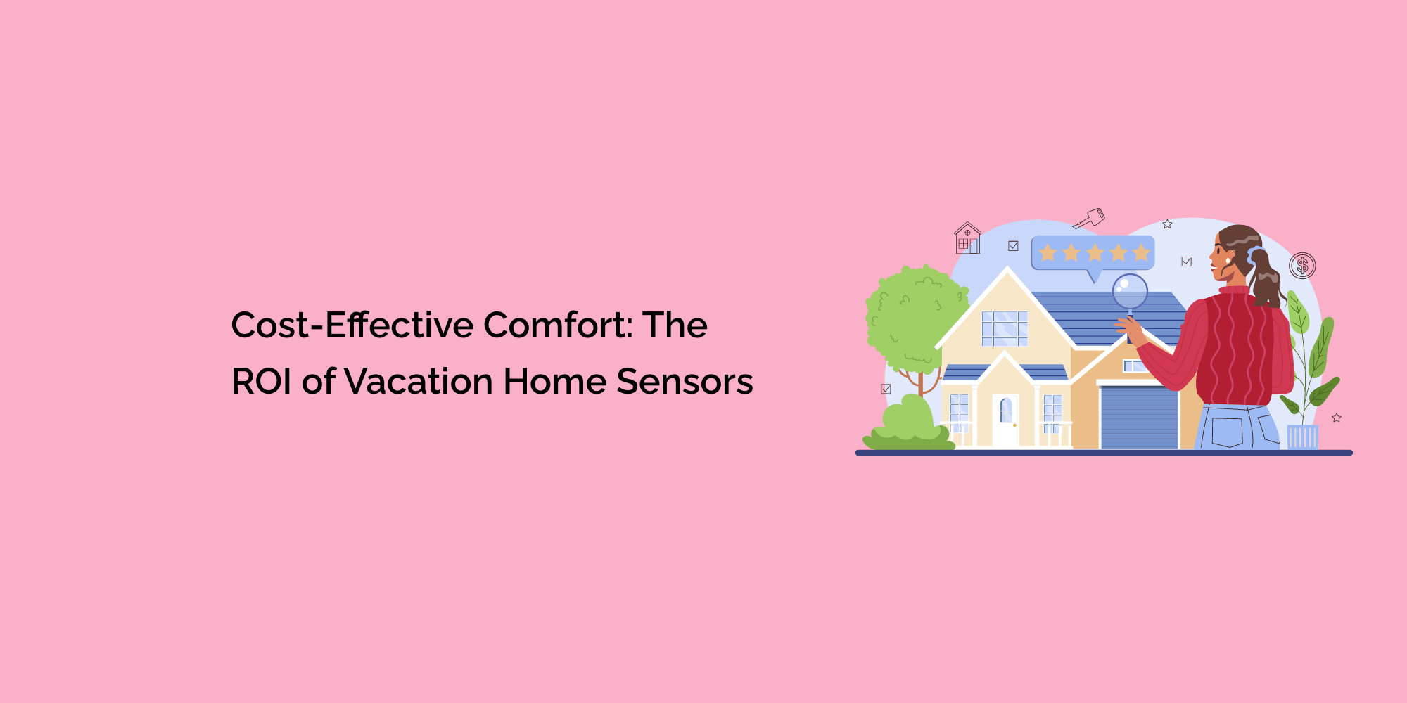 Cost-Effective Comfort: The ROI of Vacation Home Sensors