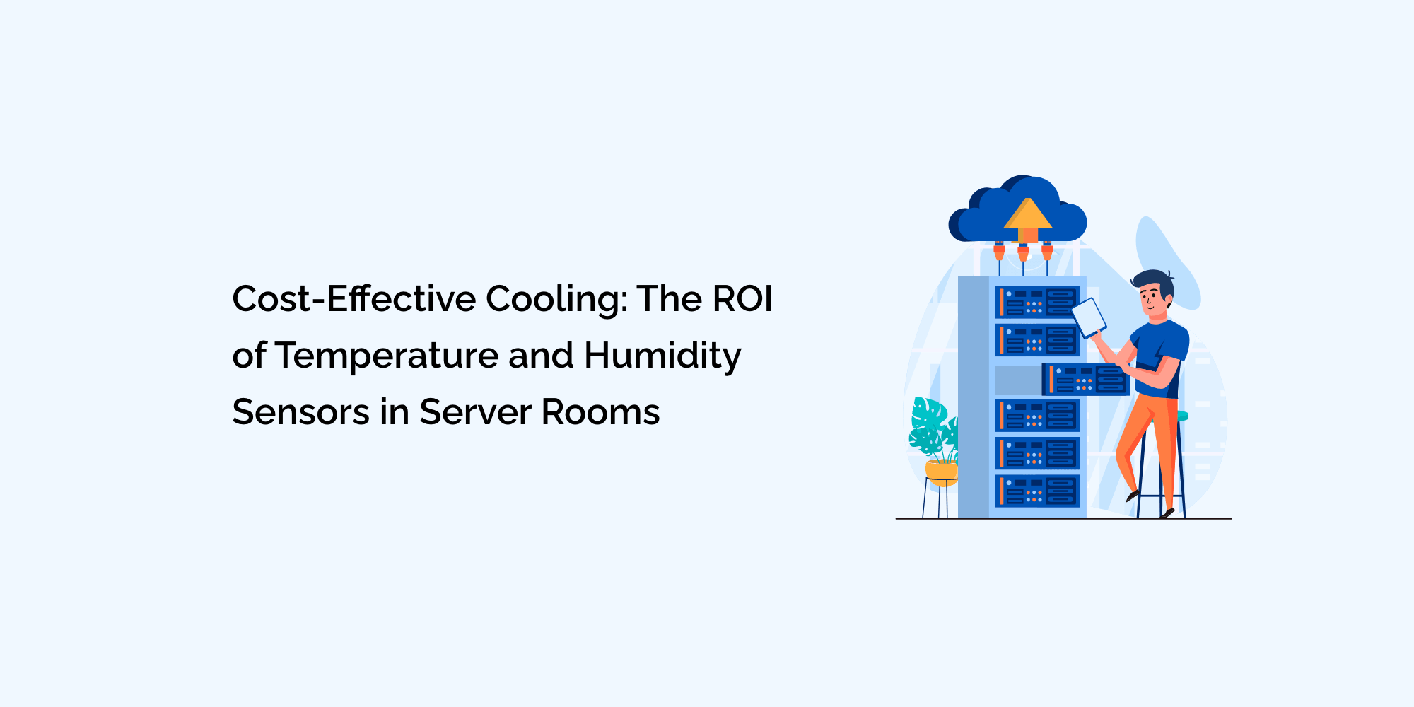 Cost-Effective Cooling: The ROI of Temperature and Humidity Sensors in Server Rooms