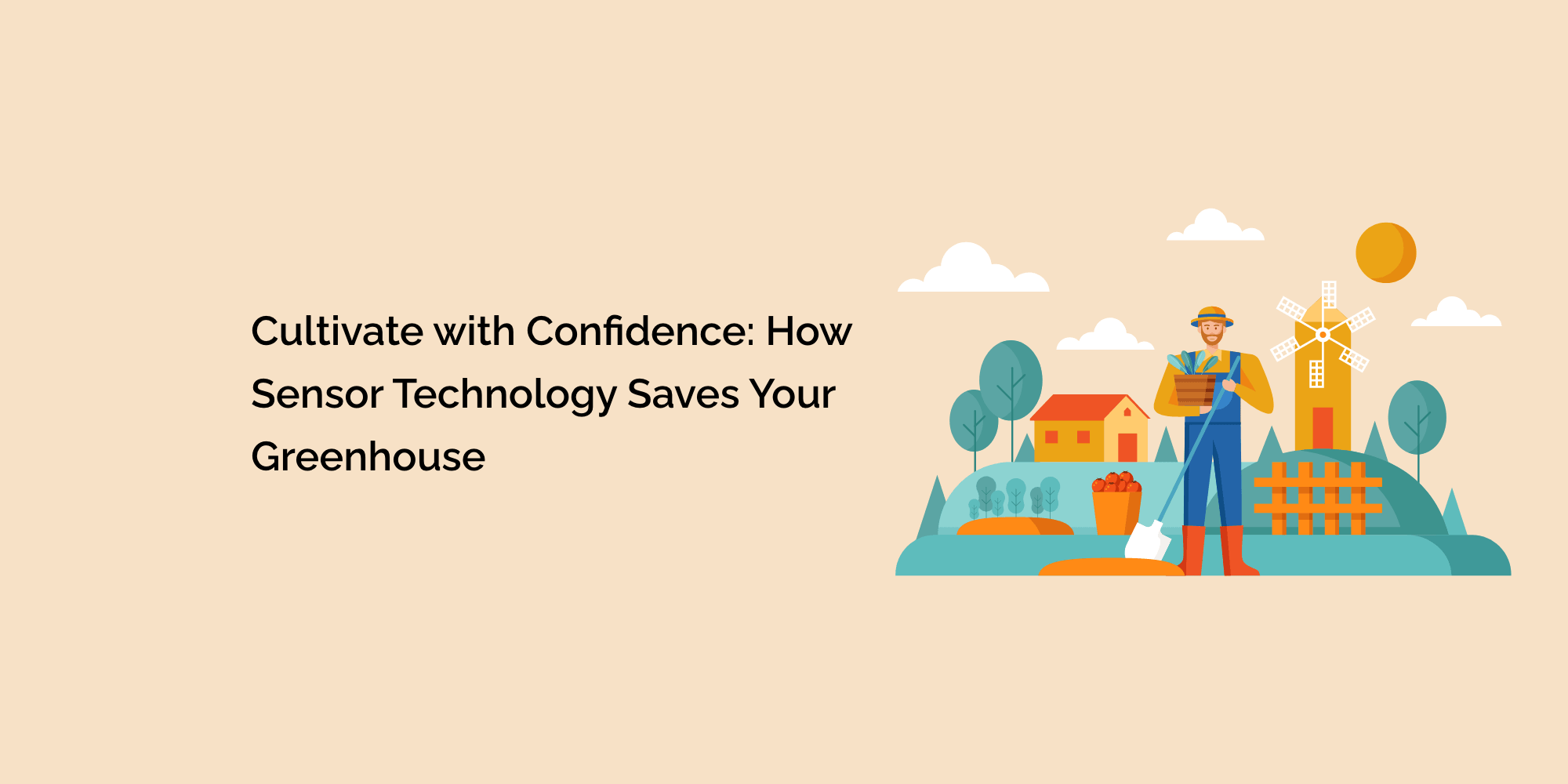 Cultivate with Confidence: How Sensor Technology Saves Your Greenhouse