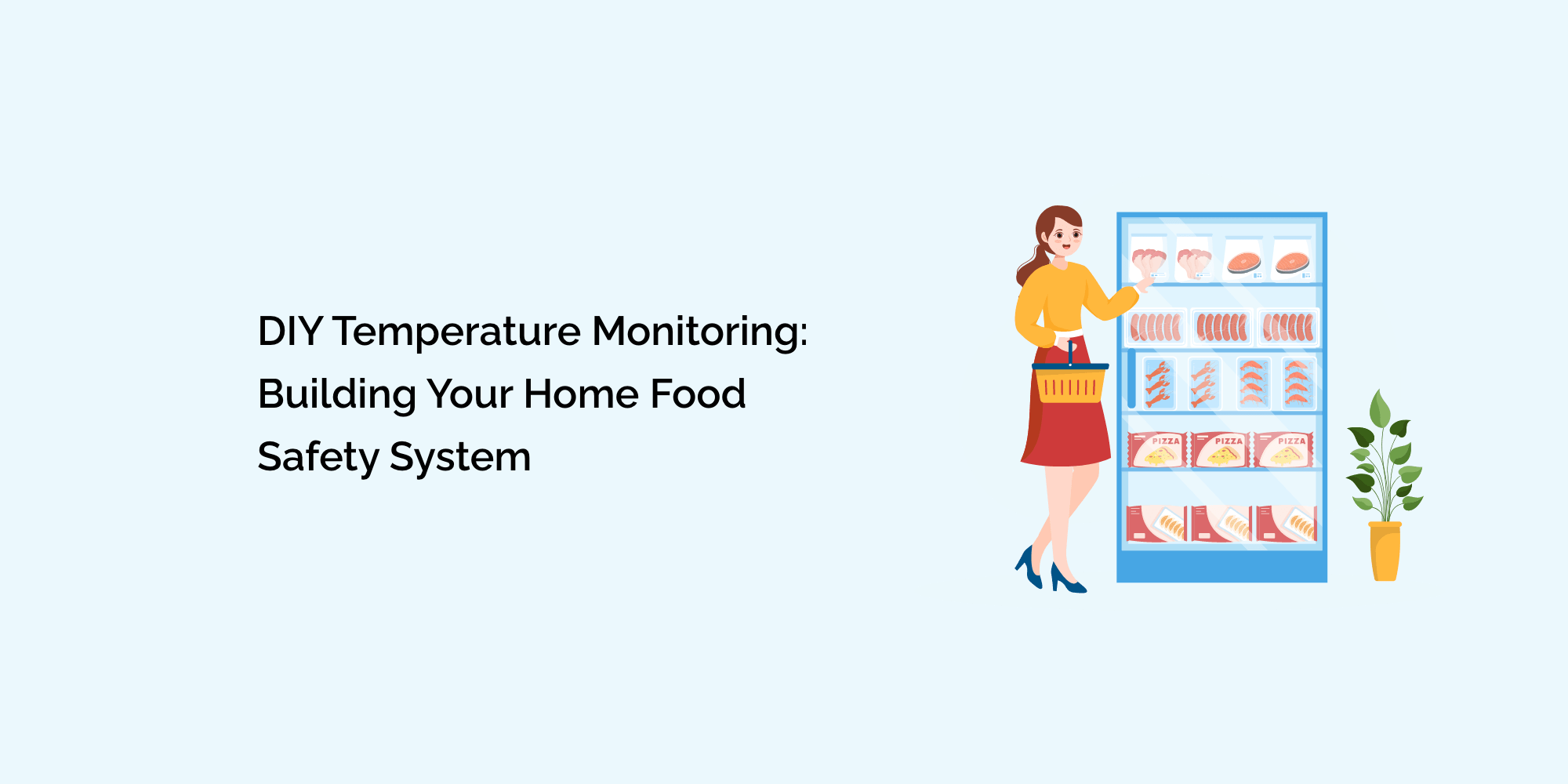 DIY Temperature Monitoring: Building Your Home Food Safety System