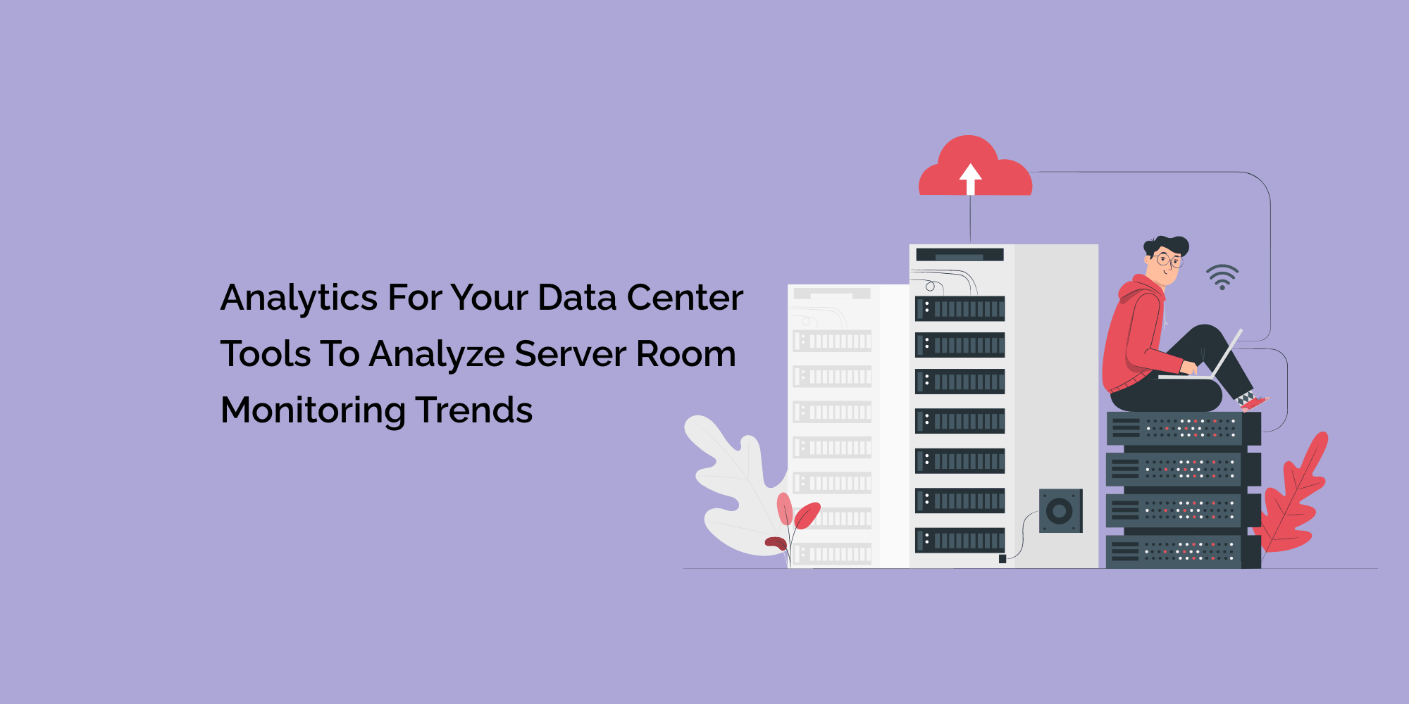 Analytics For Your Data Center:Tools to Analyze Server Room Monitoring ...