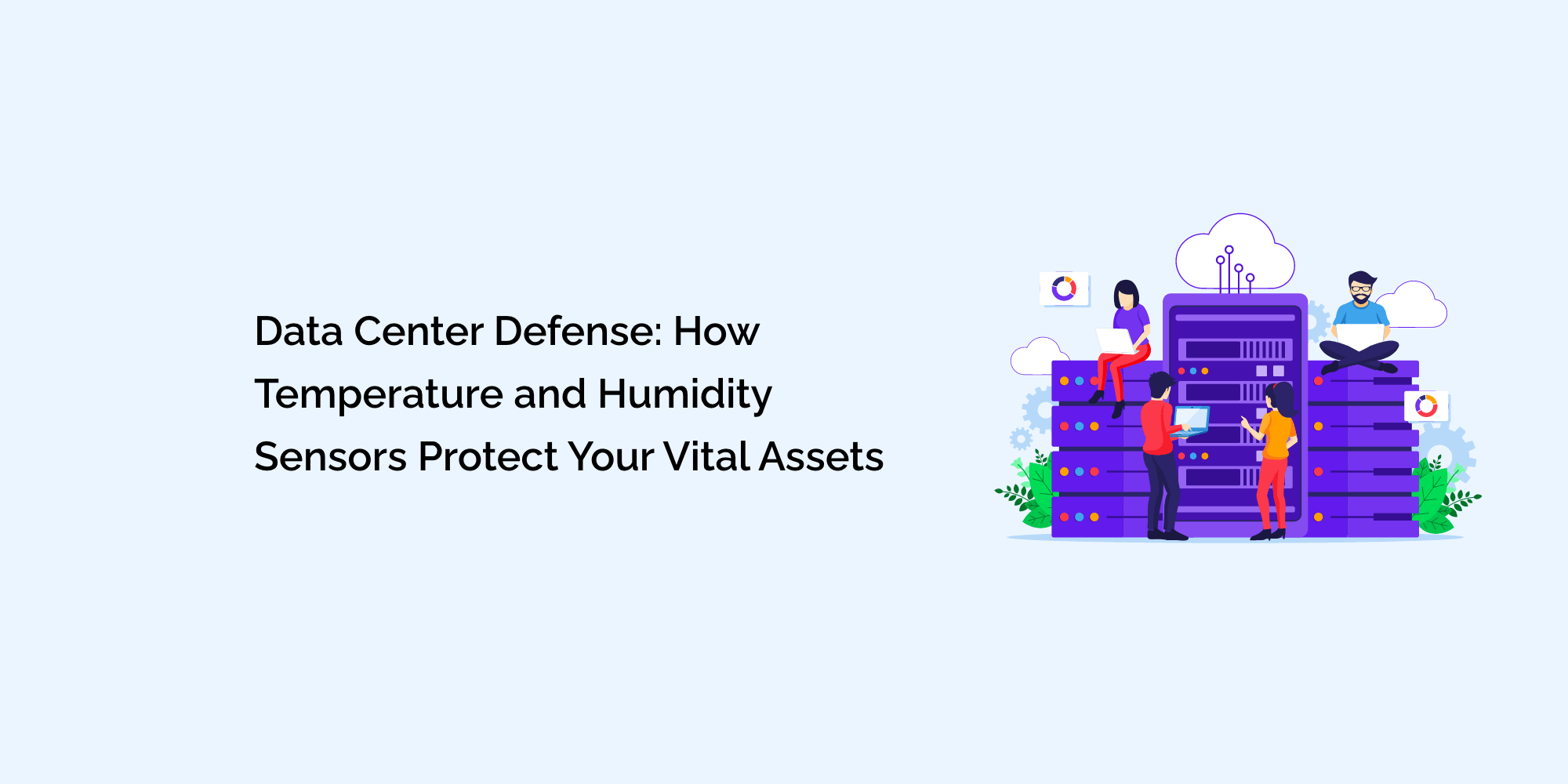Data Center Defense: How Temperature and Humidity Sensors Protect Your Vital Assets