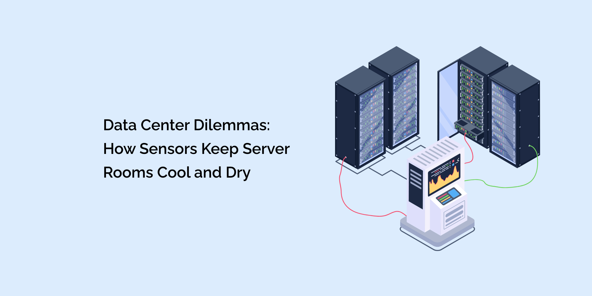 Data Center Dilemmas: How Sensors Keep Server Rooms Cool and Dry