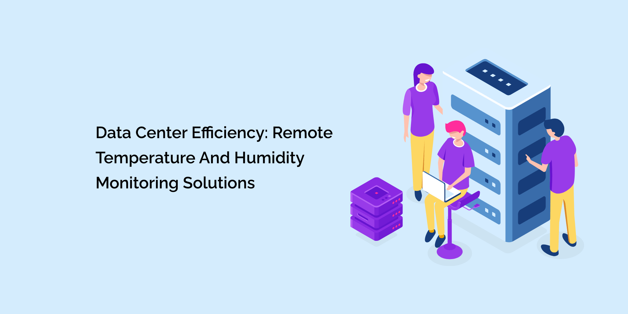 Data Center Efficiency: Remote Temperature and Humidity Monitoring Solutions