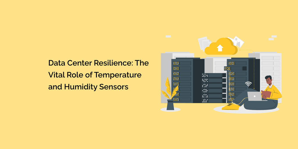 Humidity Data Center Data Center Resilience: The Vital Role of Temperature and Humidity ...