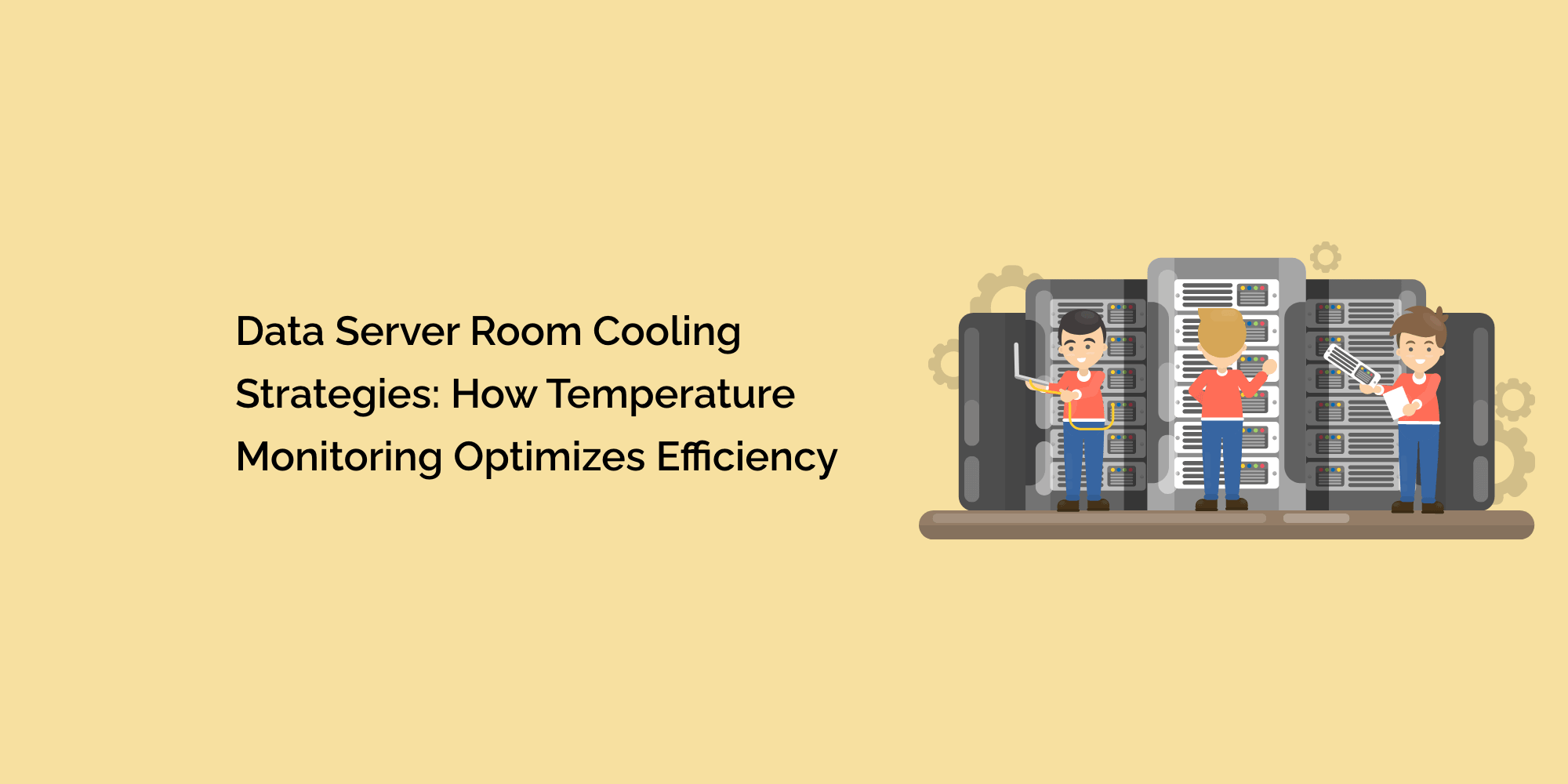 Data Server Room Cooling Strategies: How Temperature Monitoring Optimizes Efficiency