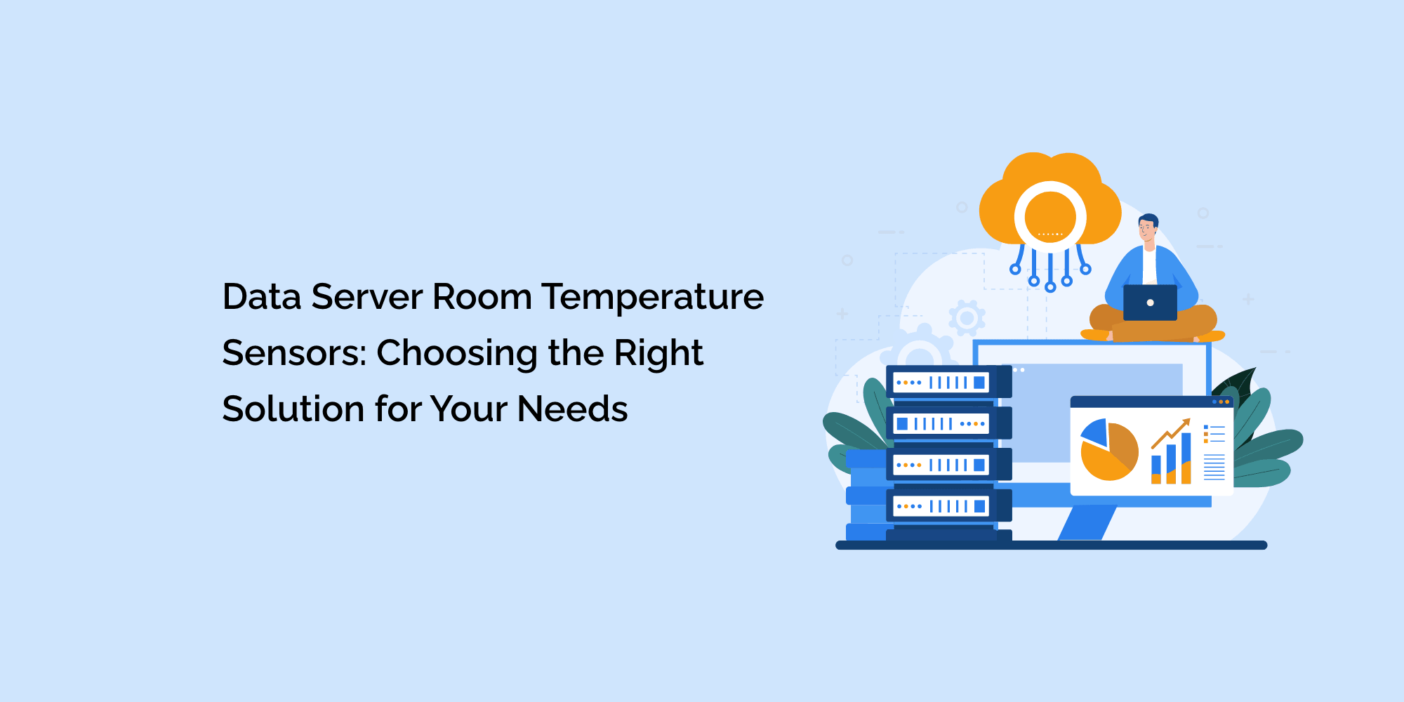 Data Server Room Temperature Sensors: Choosing the Right Solution for Your Needs