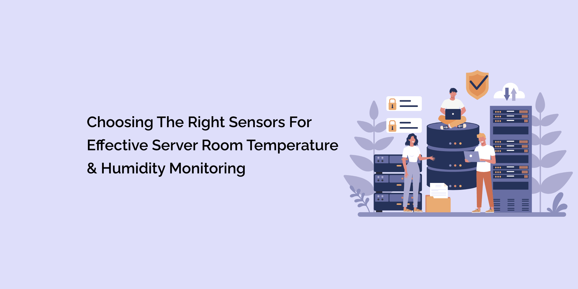 Choosing the Right Sensors for Effective Server Room Temperature & Humidity Monitoring