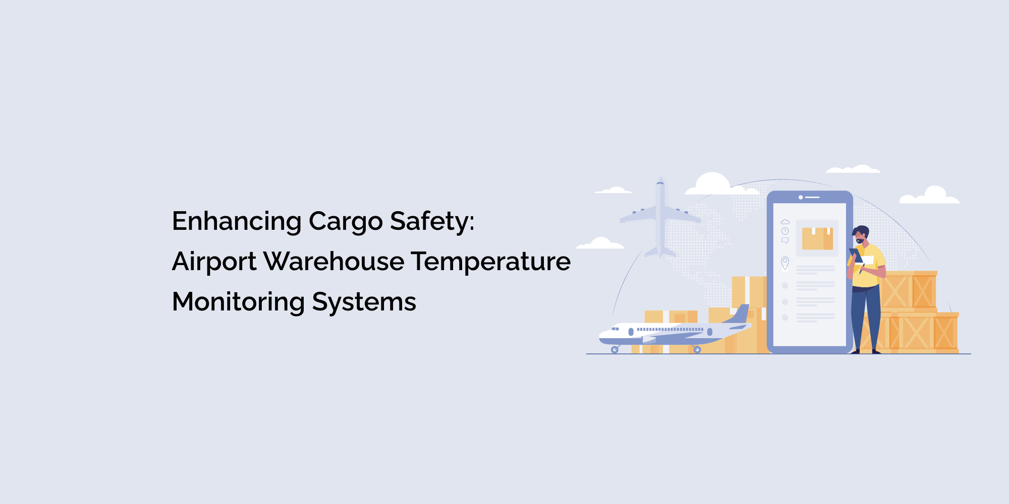 Enhancing Cargo Safety: Airport Warehouse Temperature Monitoring Systems