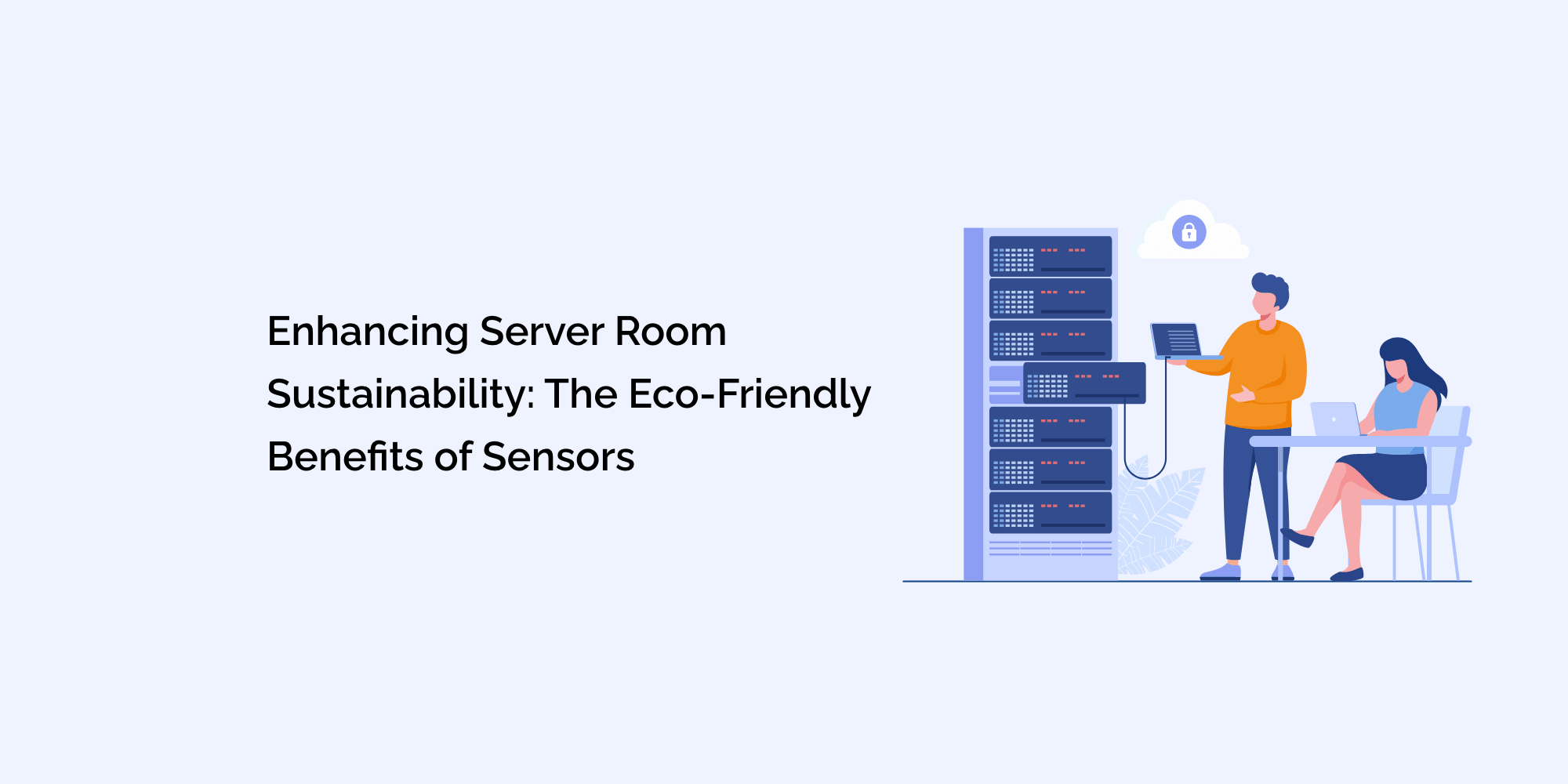 Enhancing Server Room Sustainability: The Eco-Friendly Benefits of Sensors